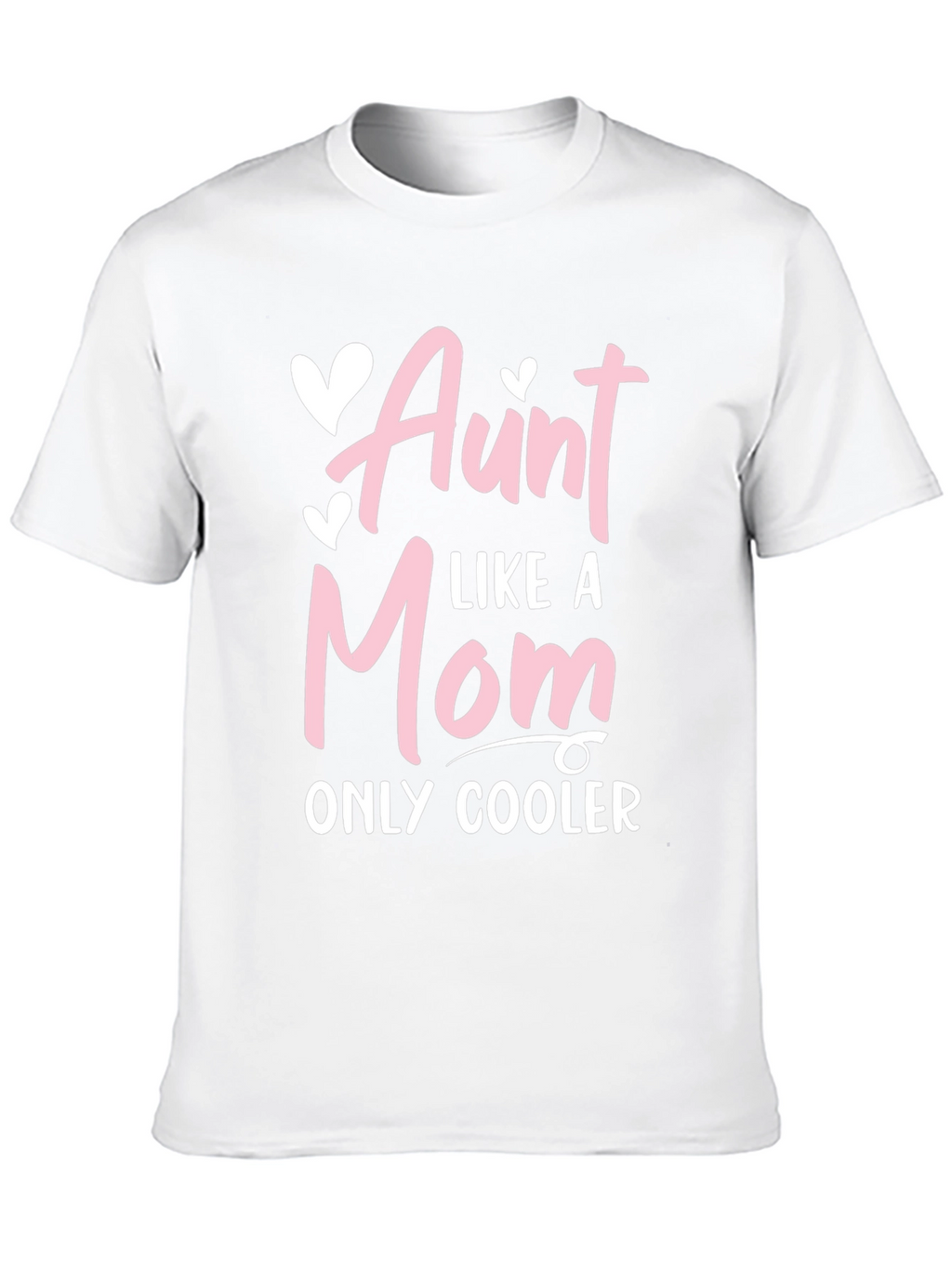 Aunt Like a Mom Only Cooler Tee