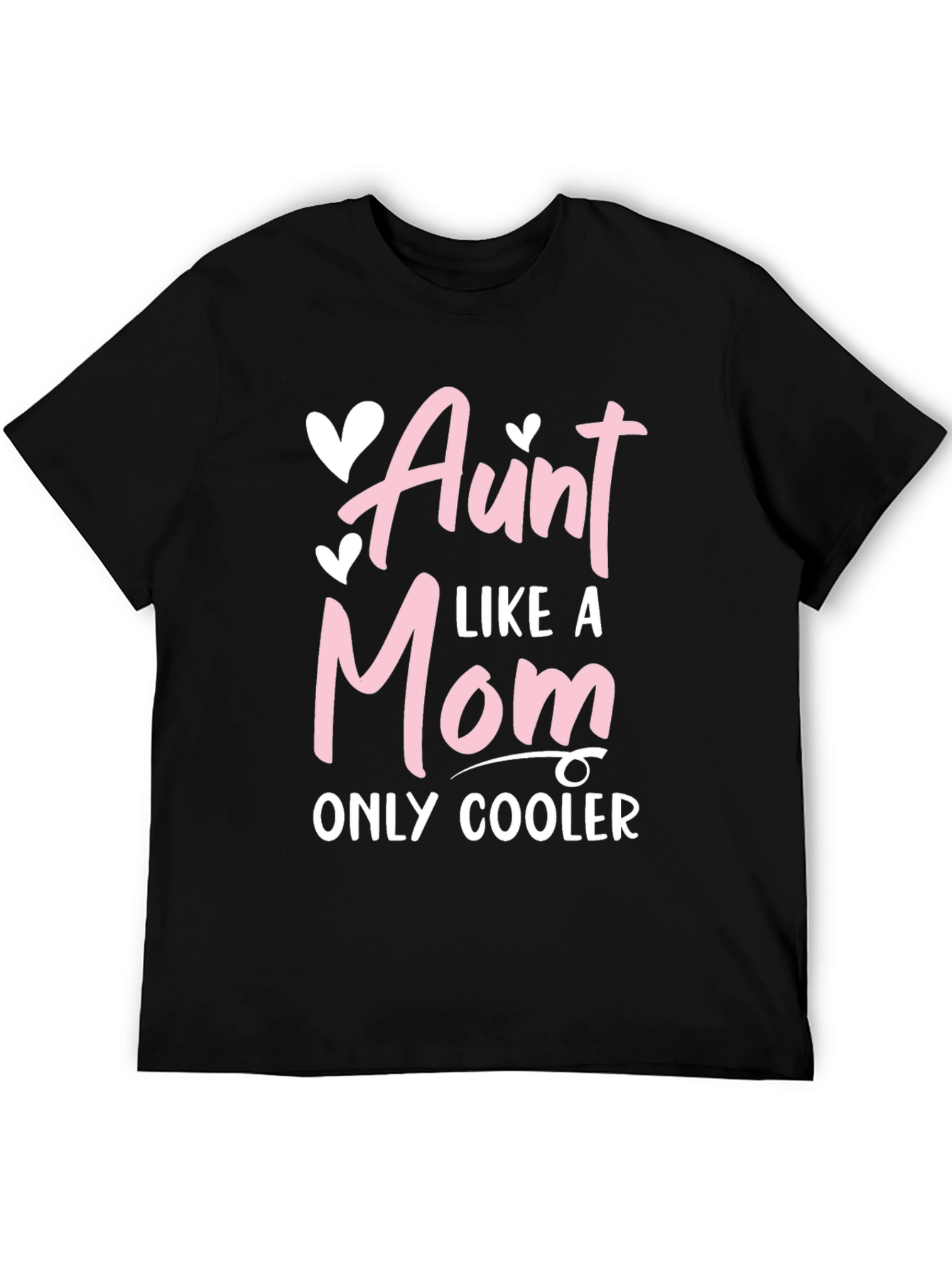 Aunt Like a Mom Only Cooler Tee