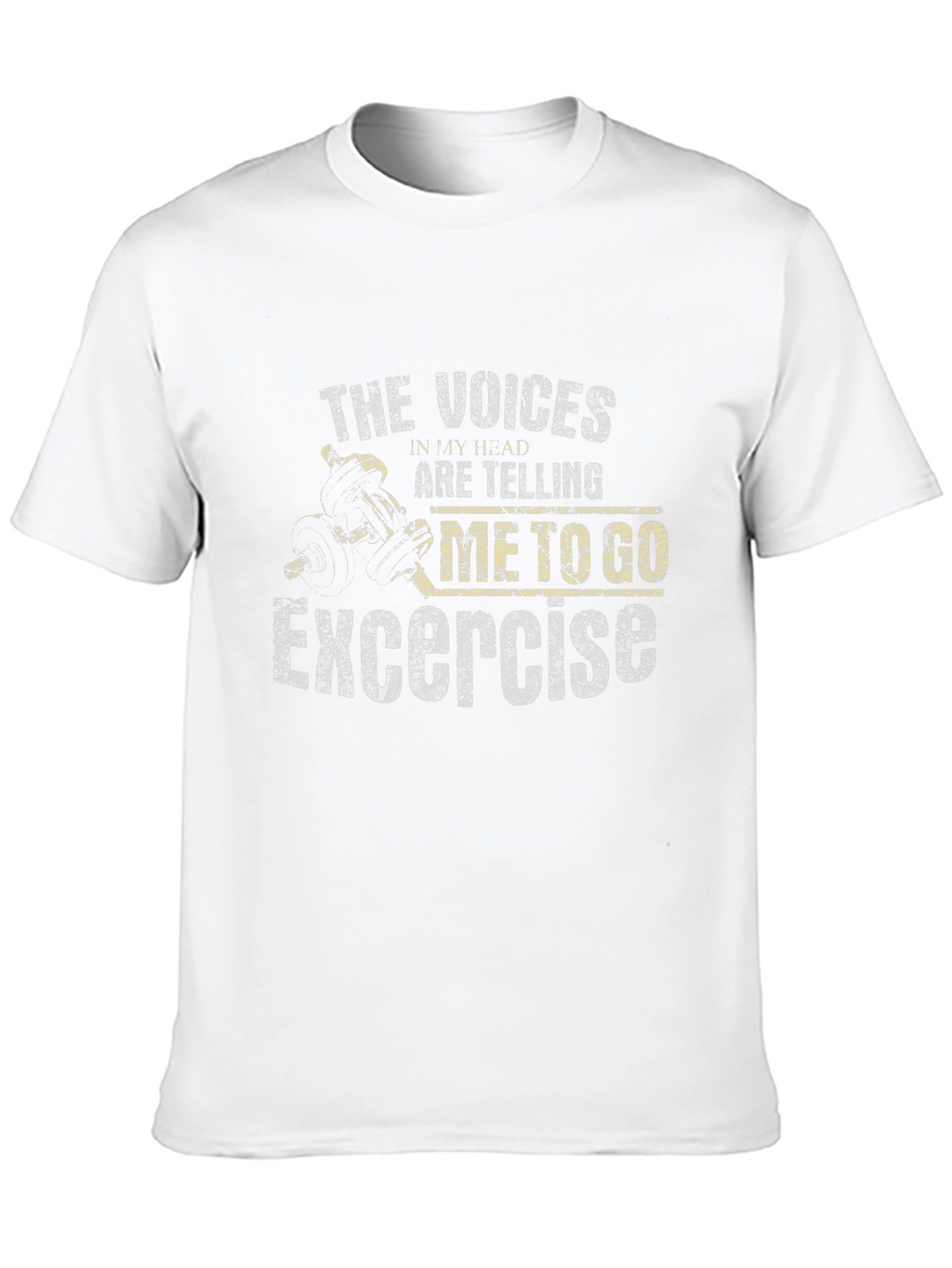 Exercise Motivation T-Shirt - The Voices In My Head
