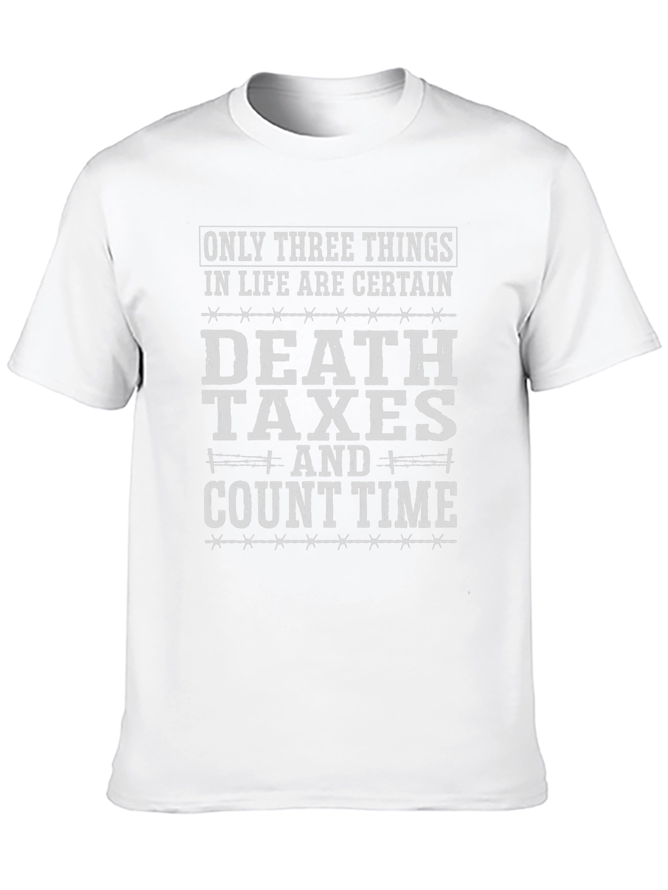 Death Taxes and Count Time Graphic T-Shirt
