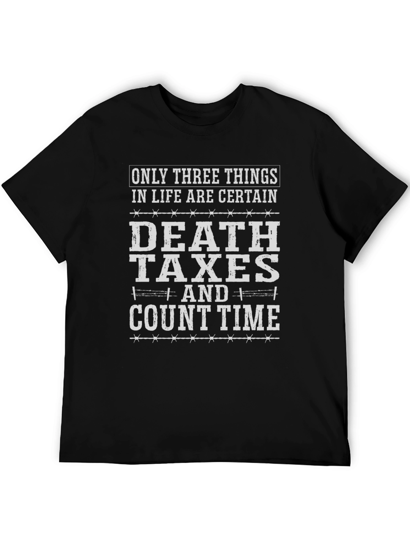 Death Taxes and Count Time Graphic T-Shirt