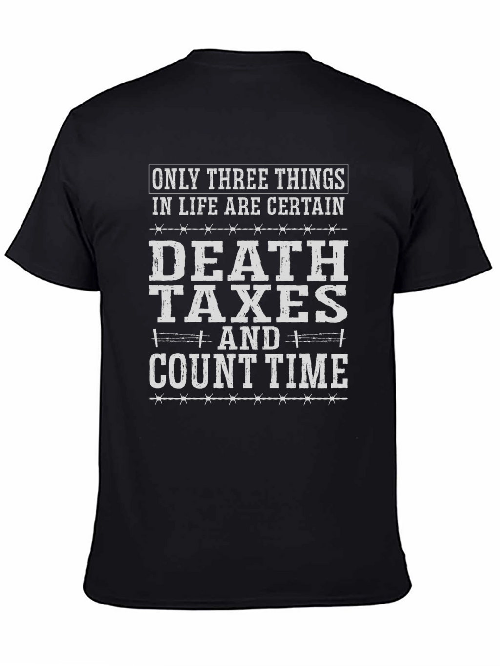 Death Taxes and Count Time Graphic T-Shirt