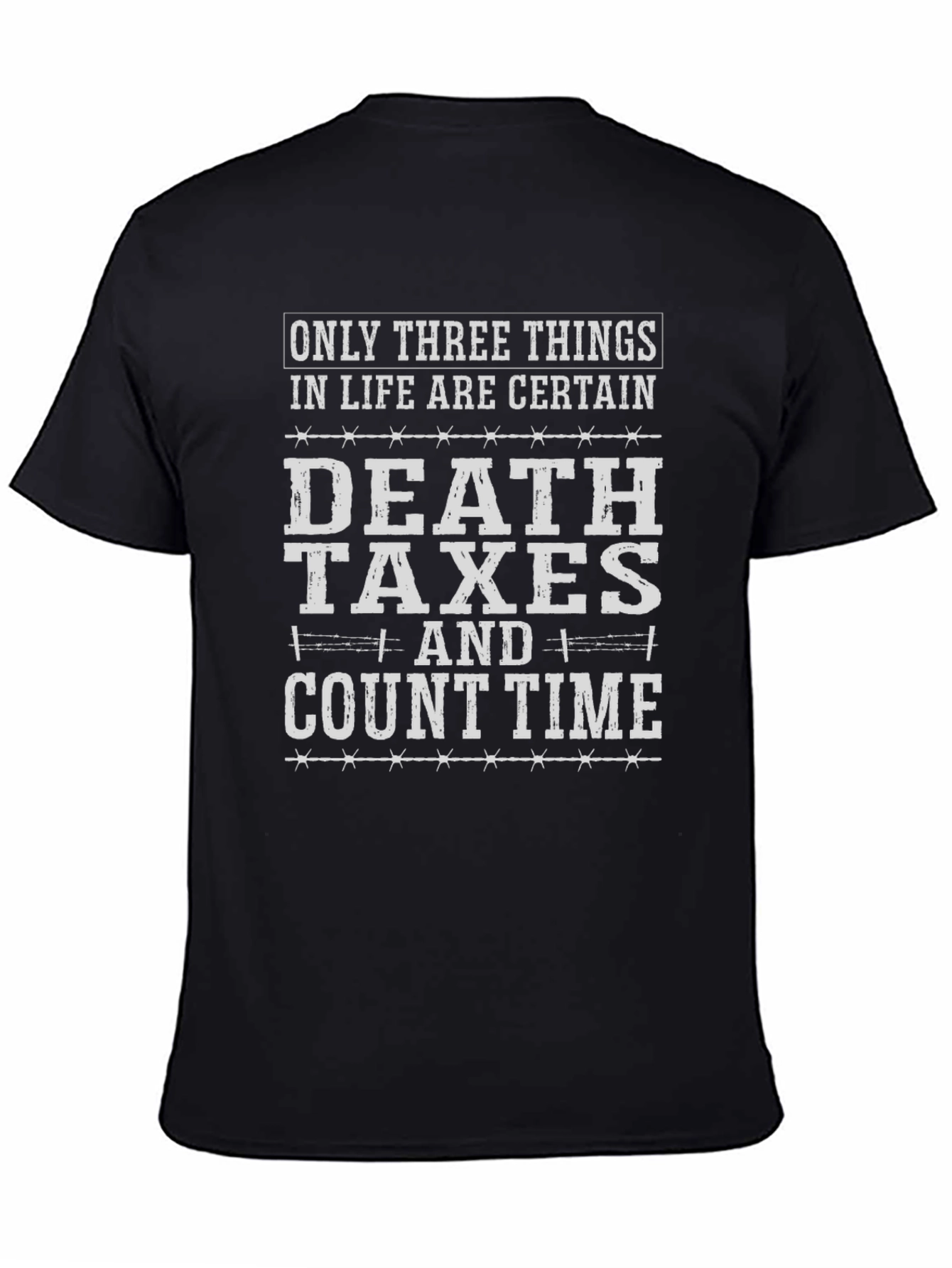 Death Taxes and Count Time Graphic T-Shirt