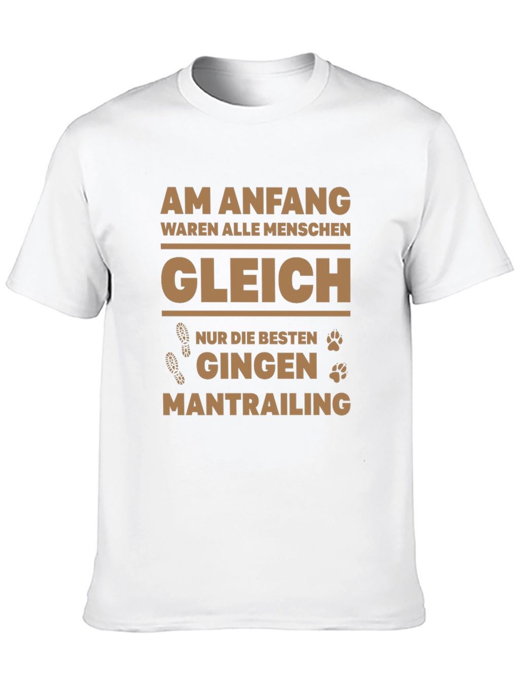 Mantrailing Tee - Am Anfang waren alle Menschen gleich