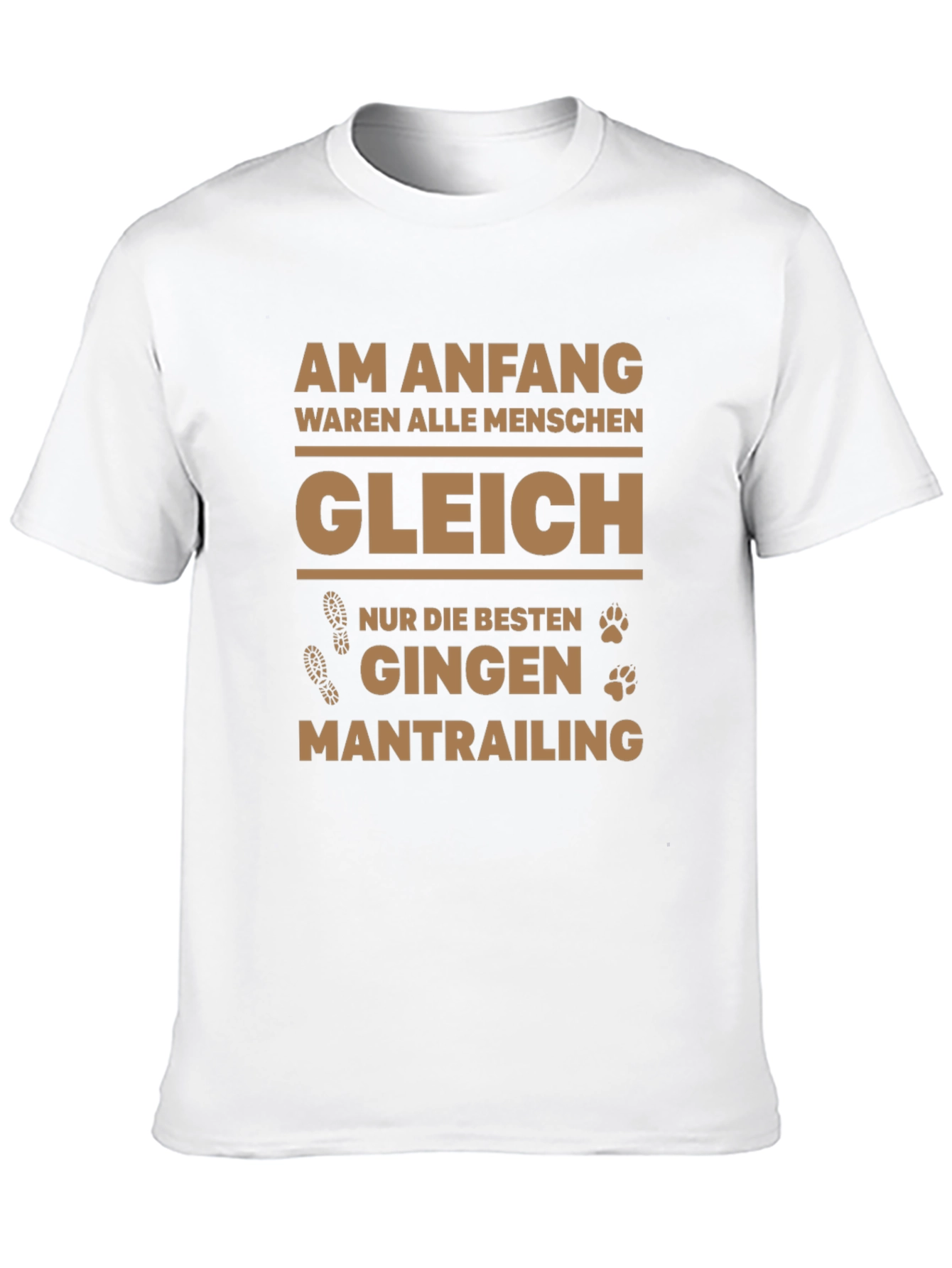 Mantrailing Tee - Am Anfang waren alle Menschen gleich