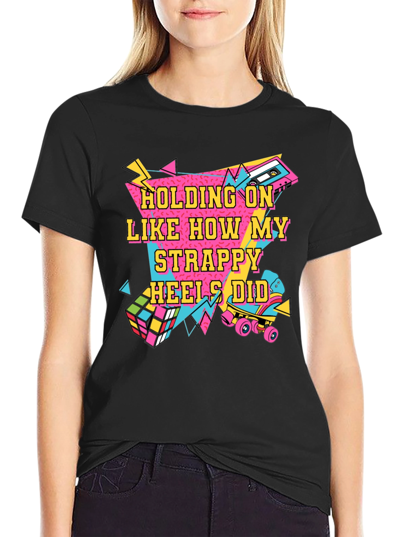 Retro Graphic T-Shirt - Holding On Like How My Strappy Heels Did