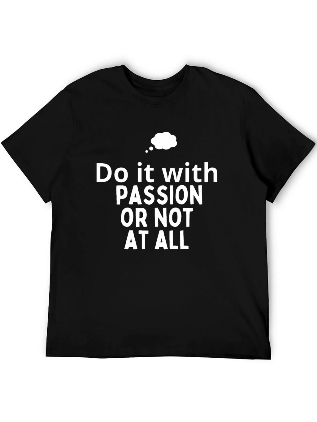 Passion T-Shirt - Motivational Saying