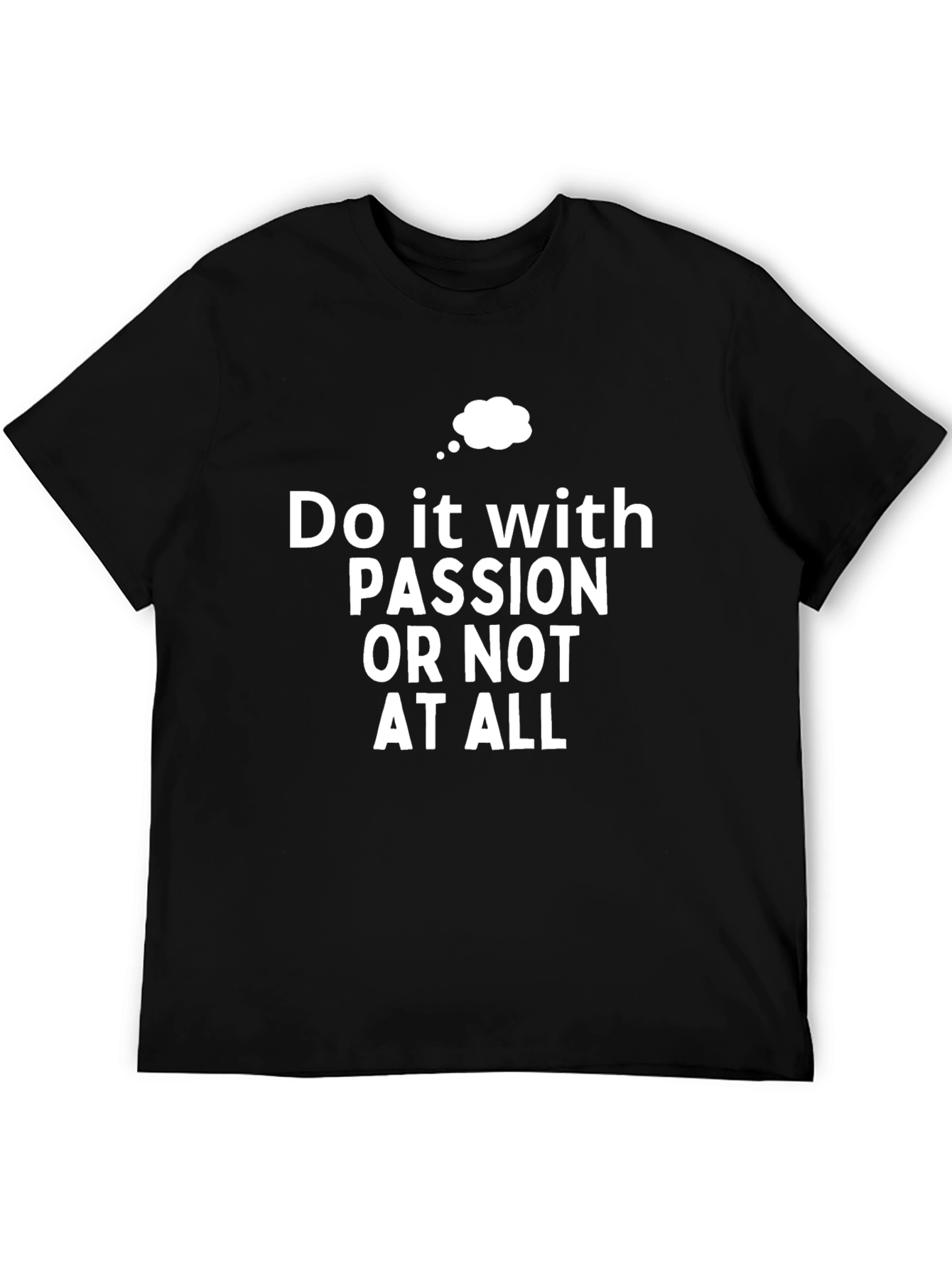 Passion T-Shirt - Motivational Saying