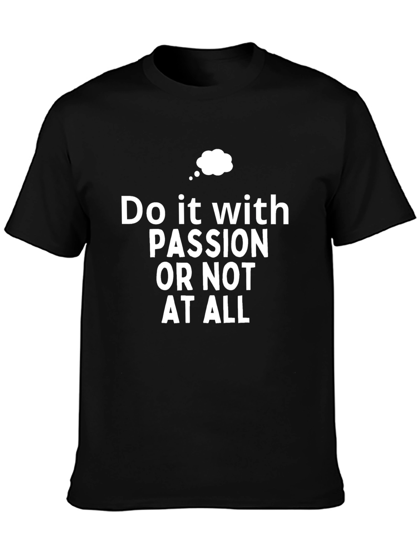 Passion T-Shirt - Motivational Saying