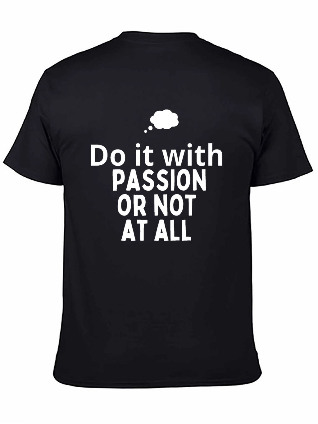 Passion T-Shirt - Motivational Saying