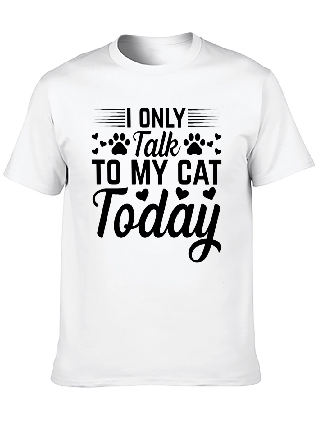 I Only Talk To My Cat Today T-Shirt