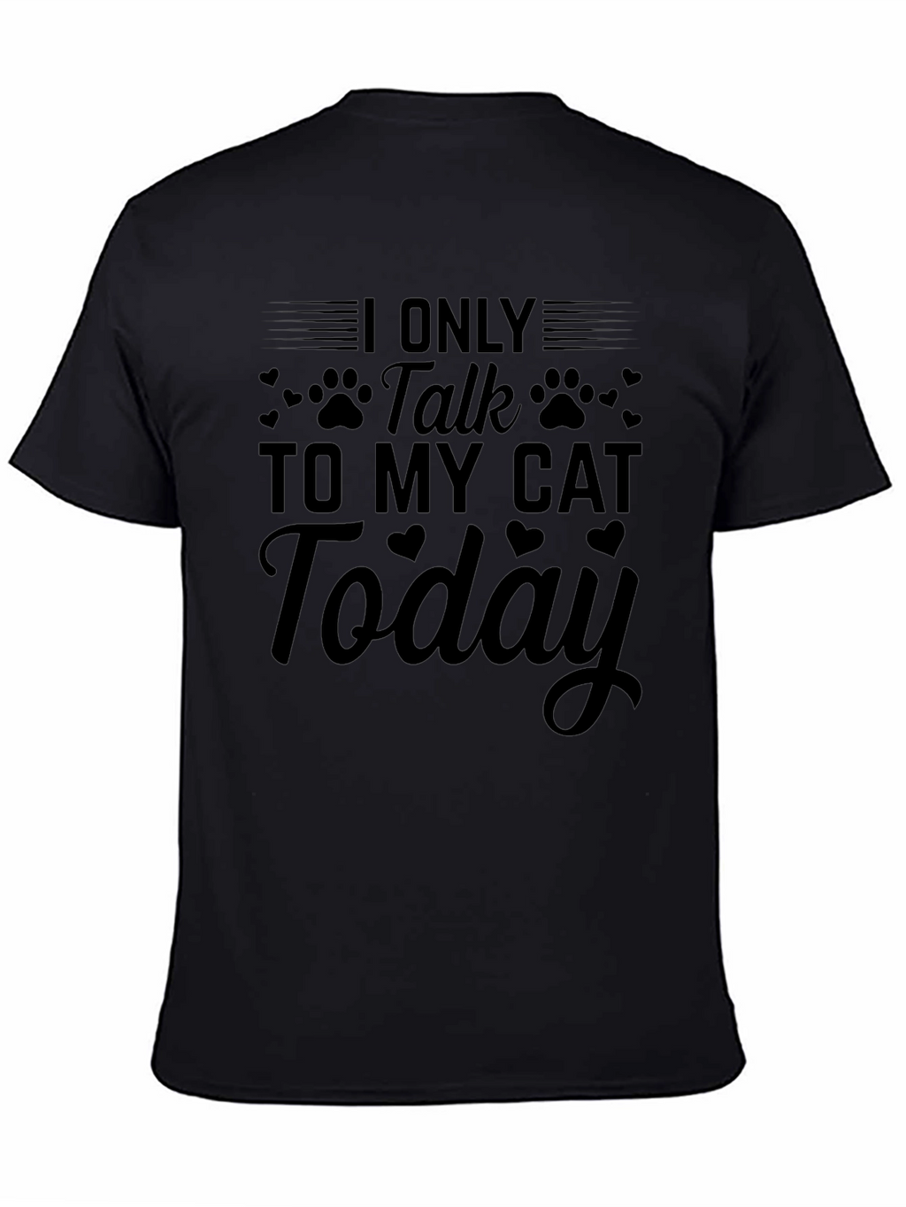 I Only Talk To My Cat Today T-Shirt