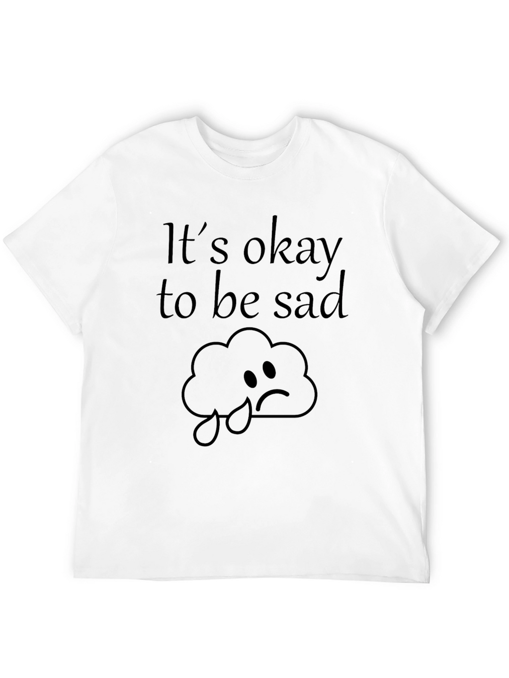 Its Okay To Be Sad Black T-Shirt
