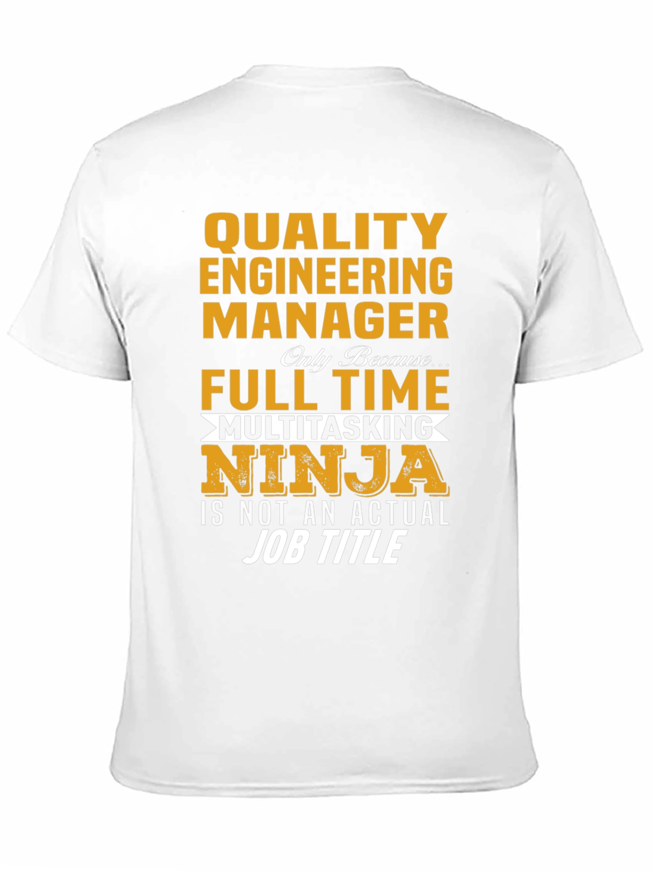 Quality Engineering Manager T-Shirt - Full Time Ninja