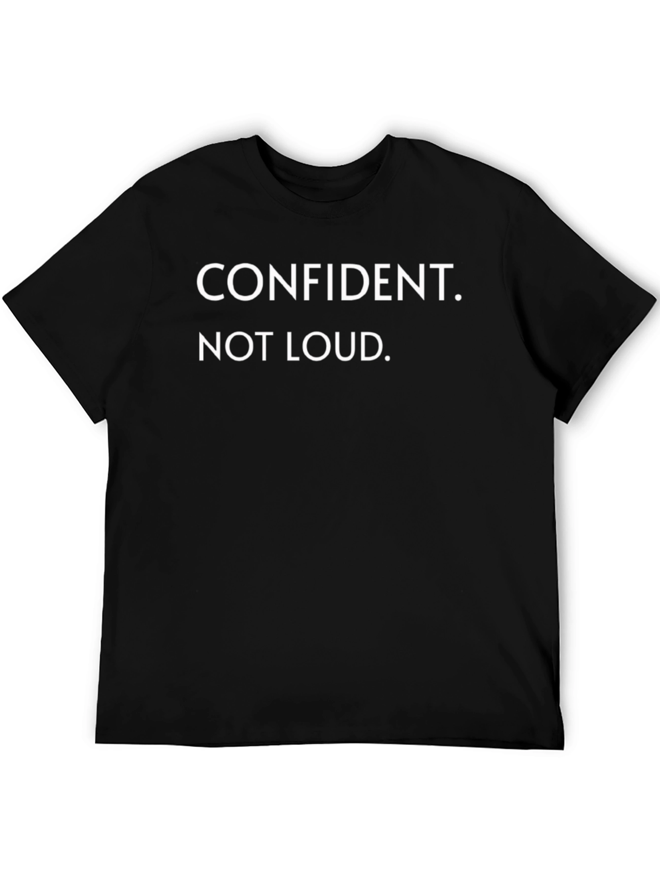Confident. Not Loud. Mens Black T-Shirt