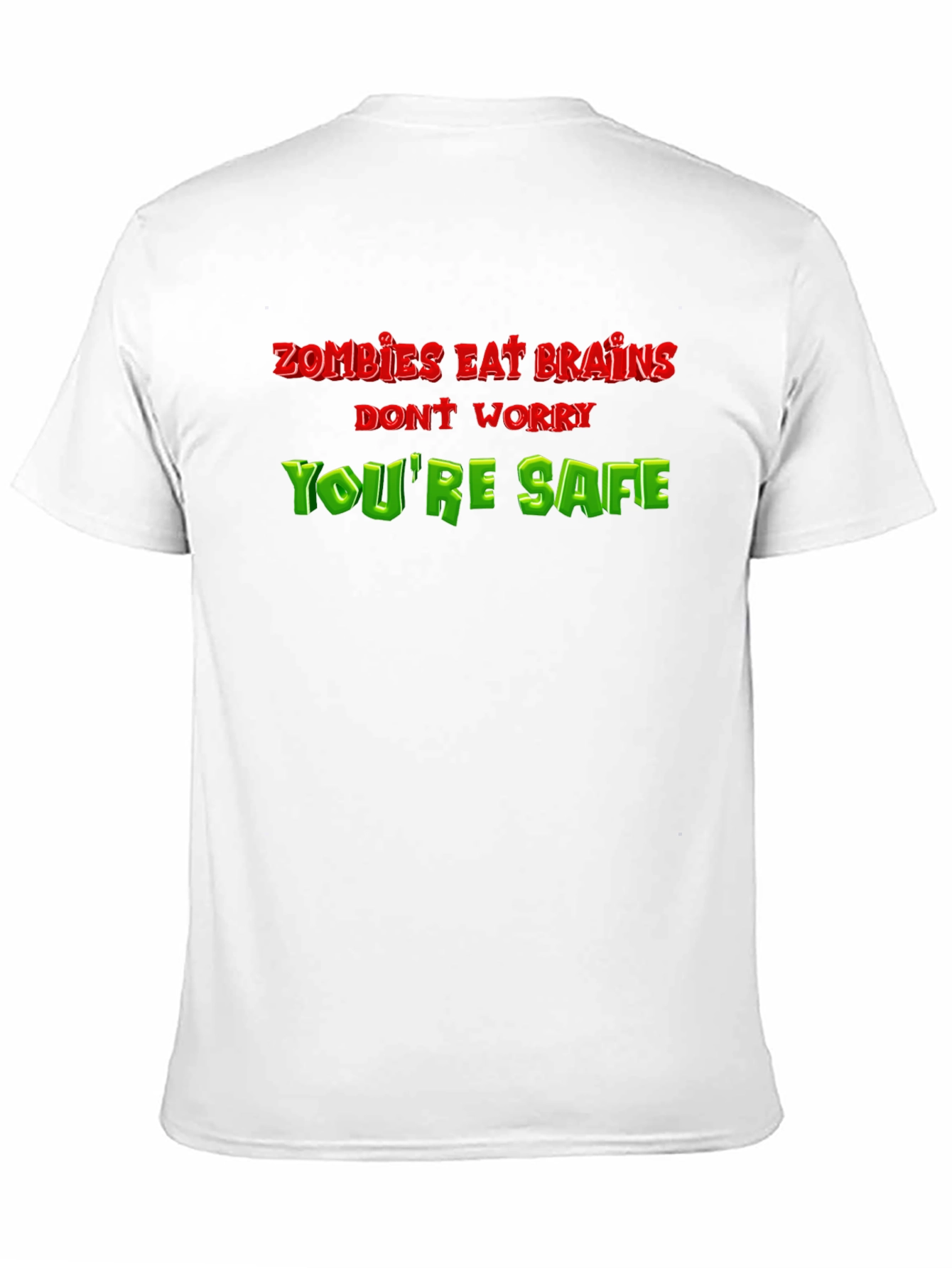Zombie Eat Brains Funny T-Shirt - Youre Safe!