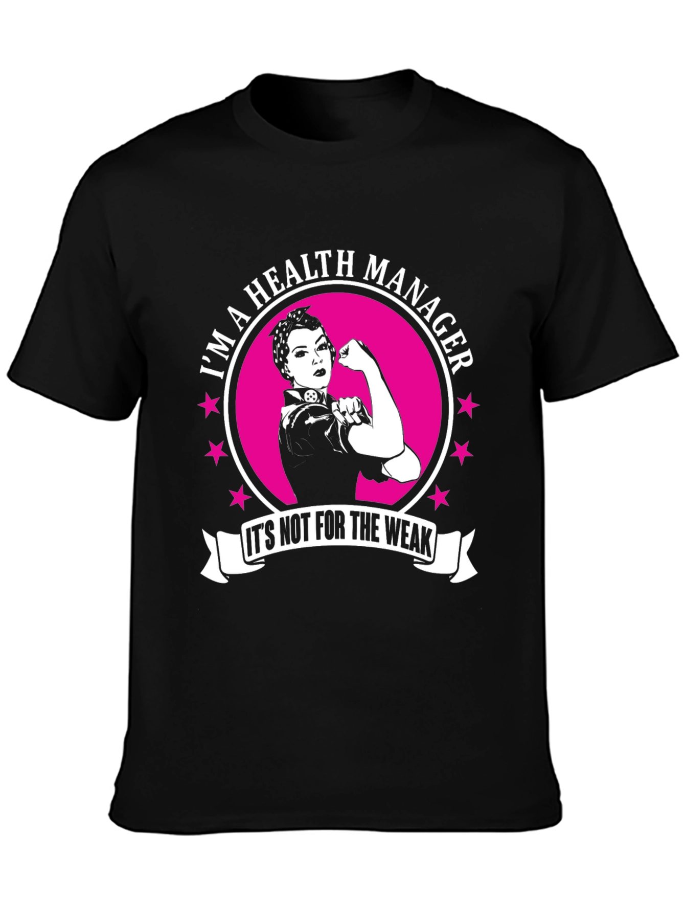 Health Manager T-Shirt - Its Not For The Weak