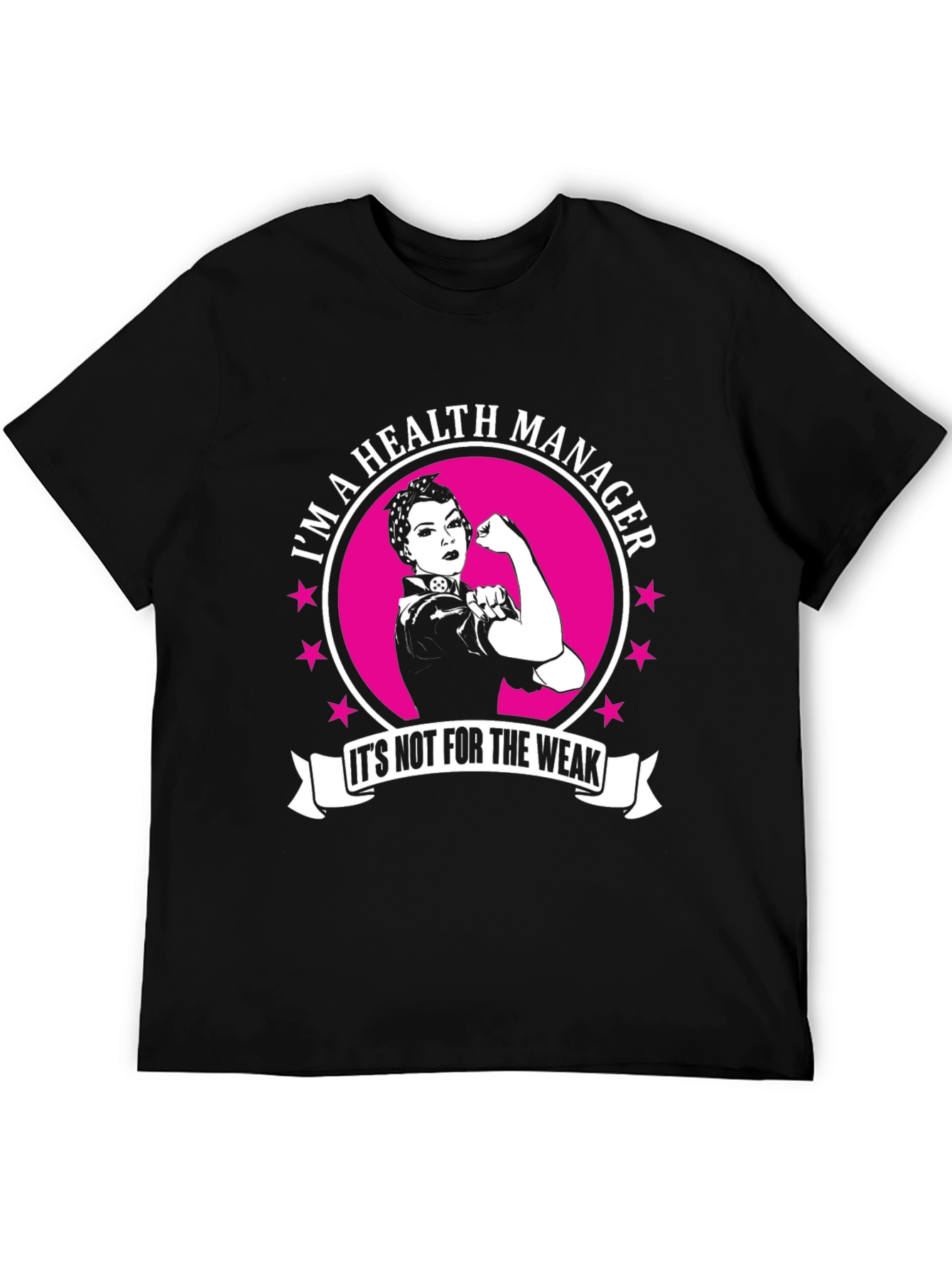 Health Manager T-Shirt - Its Not For The Weak