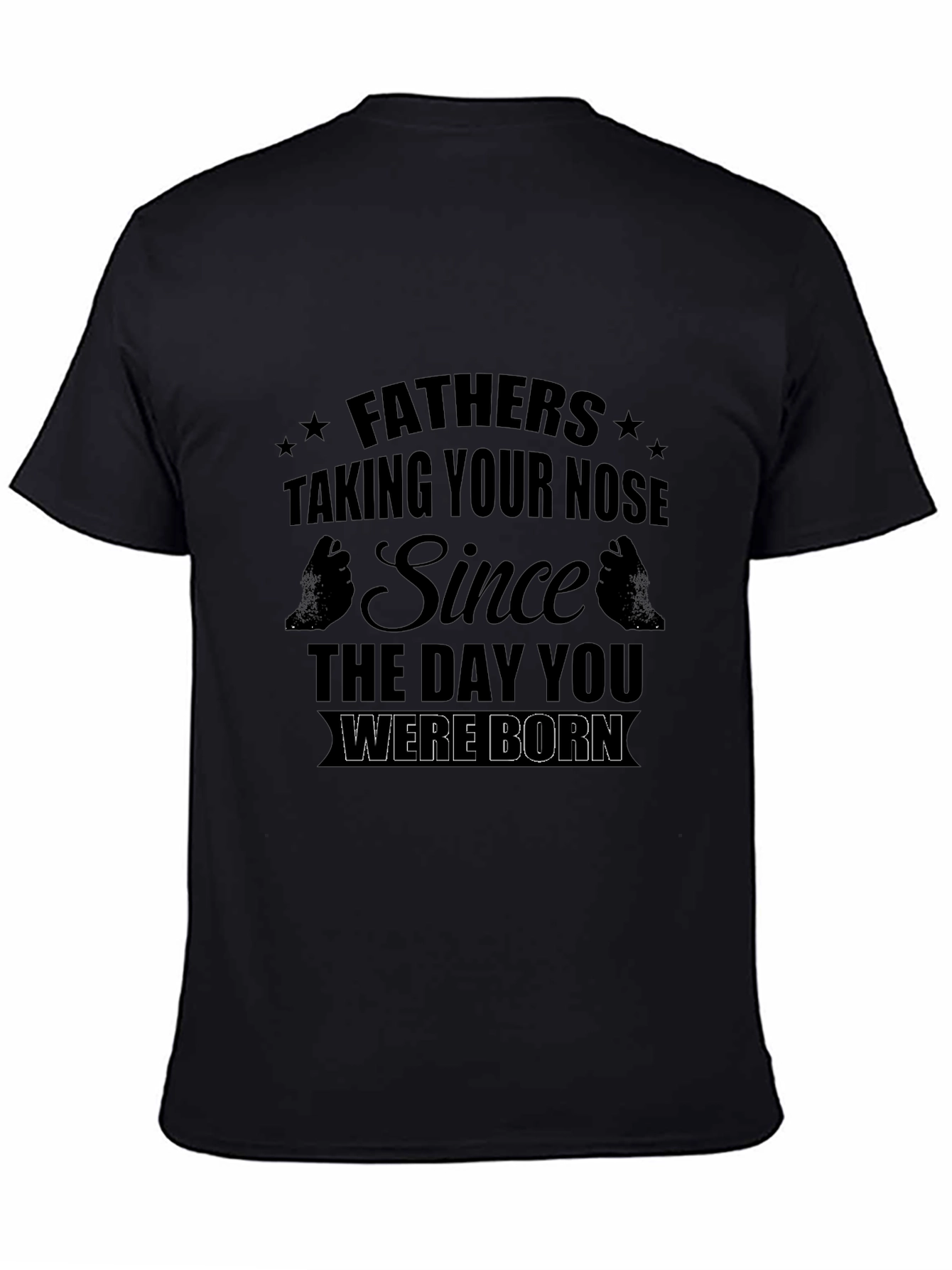 Fathers Taking Your Nose T-Shirt