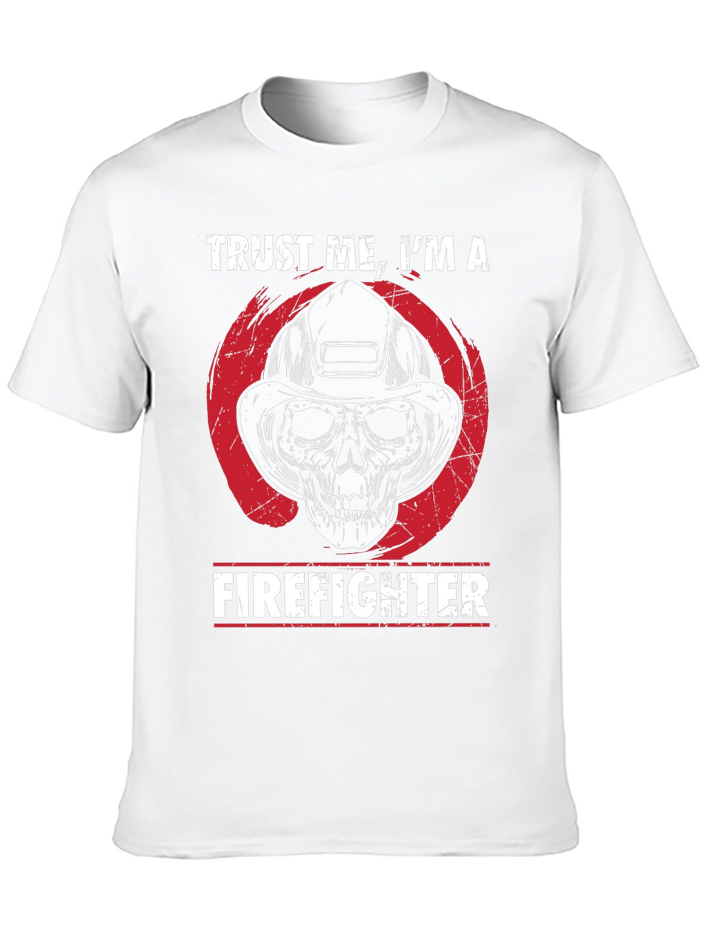 Trust Me Im A Firefighter T-Shirt
