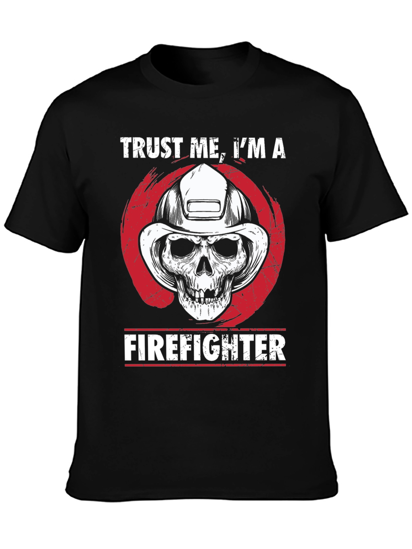 Trust Me Im A Firefighter T-Shirt