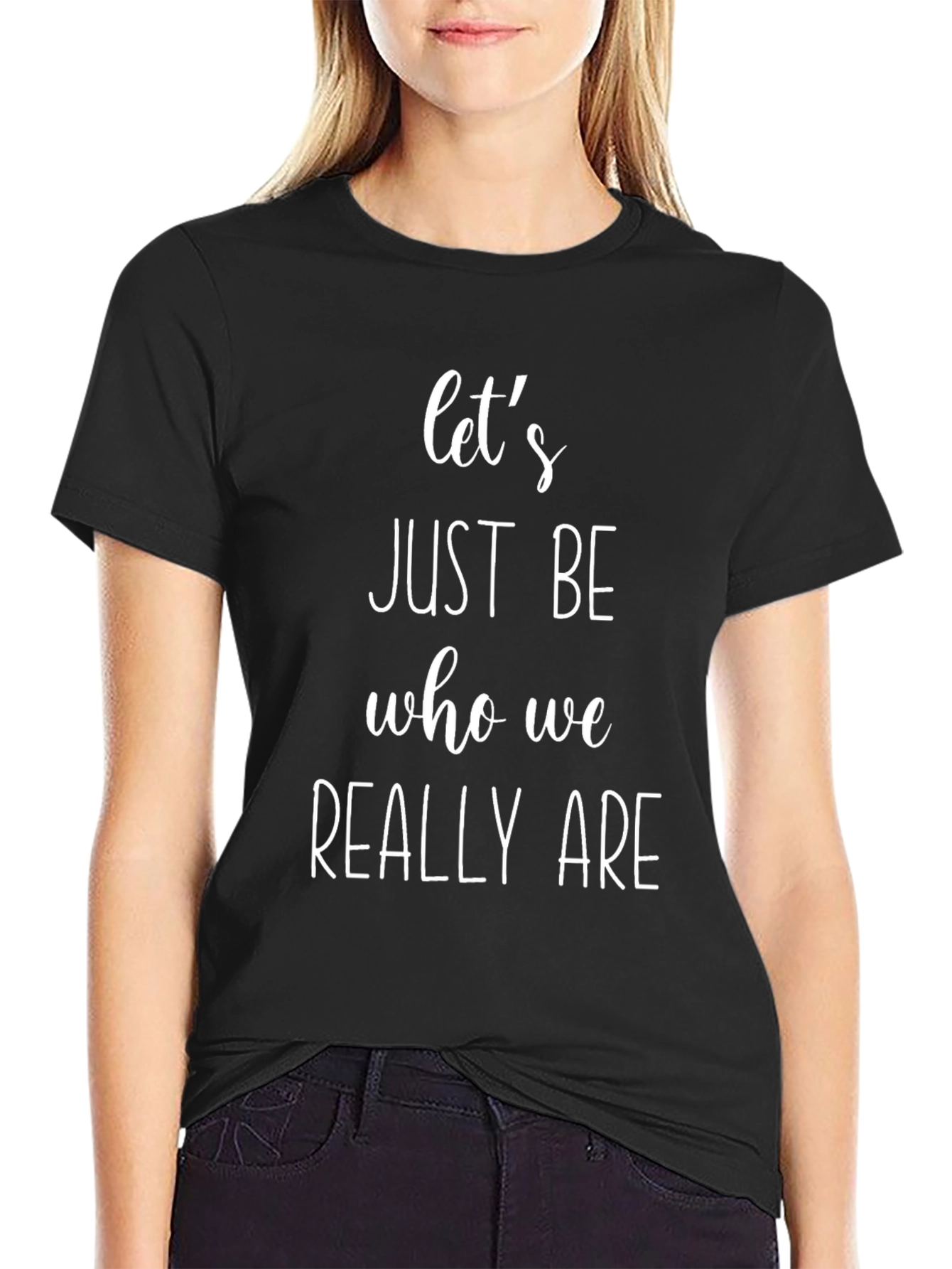Lets Just Be Tee - Black Slogan T-Shirt