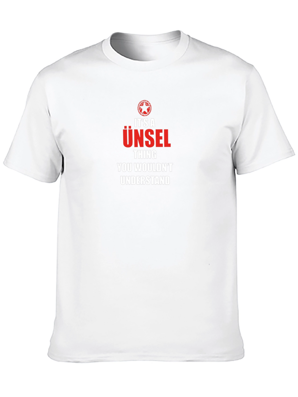 Its a Ünsel Thing T-Shirt - You Wouldnt Understand!