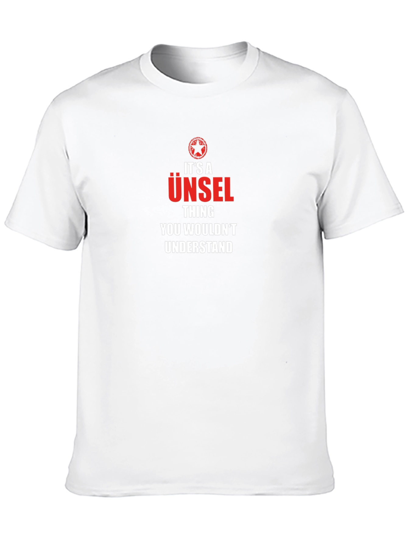 Its a Ünsel Thing T-Shirt - You Wouldnt Understand!