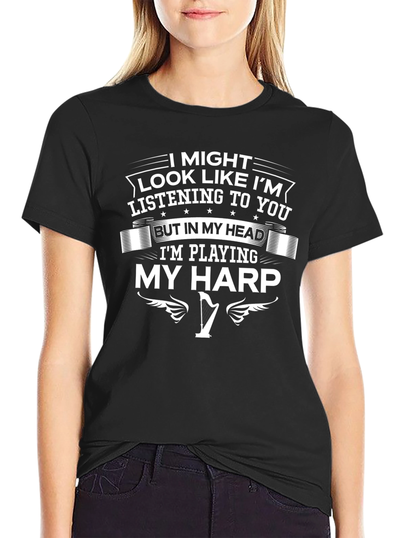 Harp Player T-Shirt - I Might Look Like Im Listening
