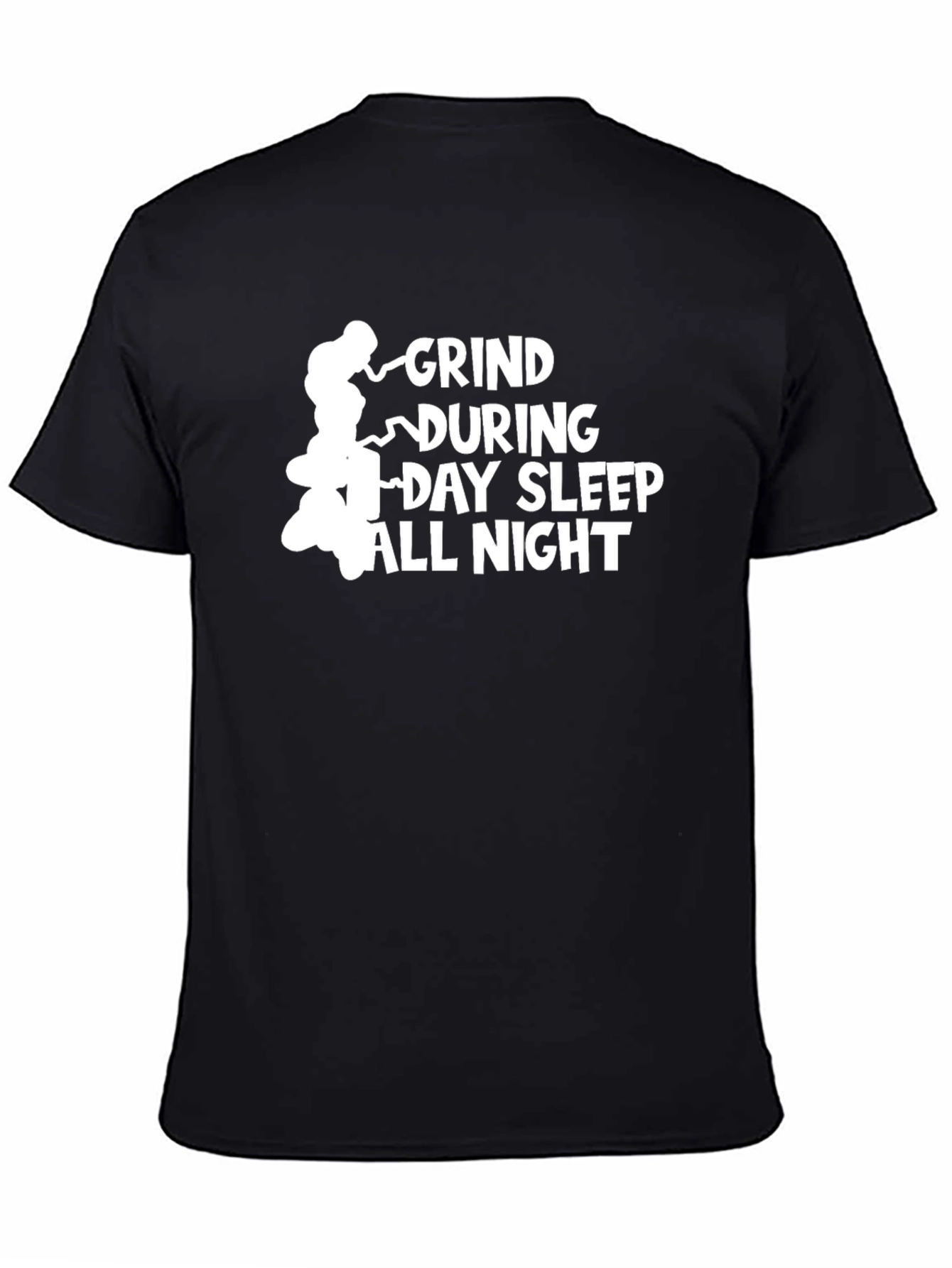 Grind During Day Sleep All Night Black T-Shirt