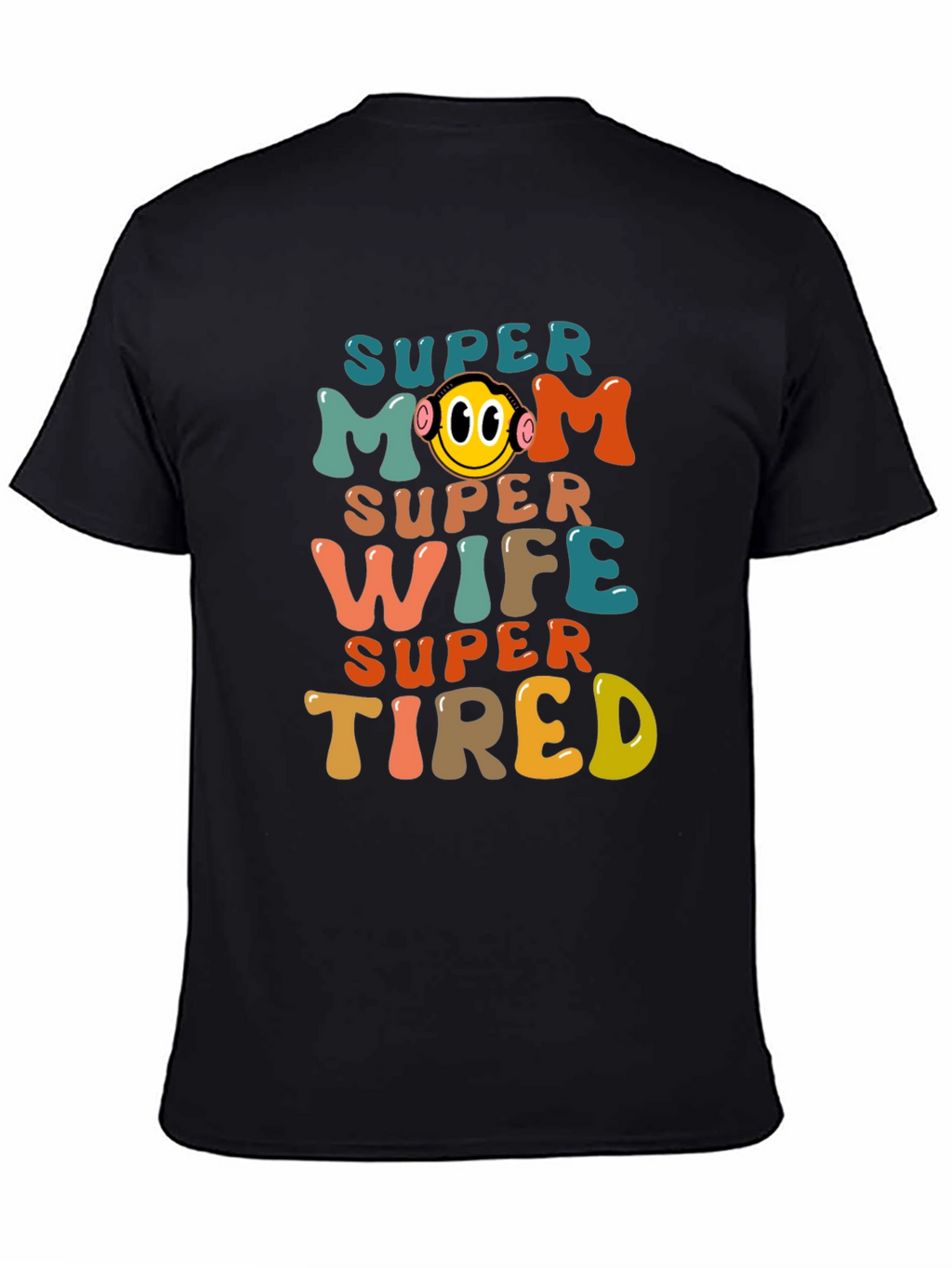 Super Mom Wife Tired Graphic Tee