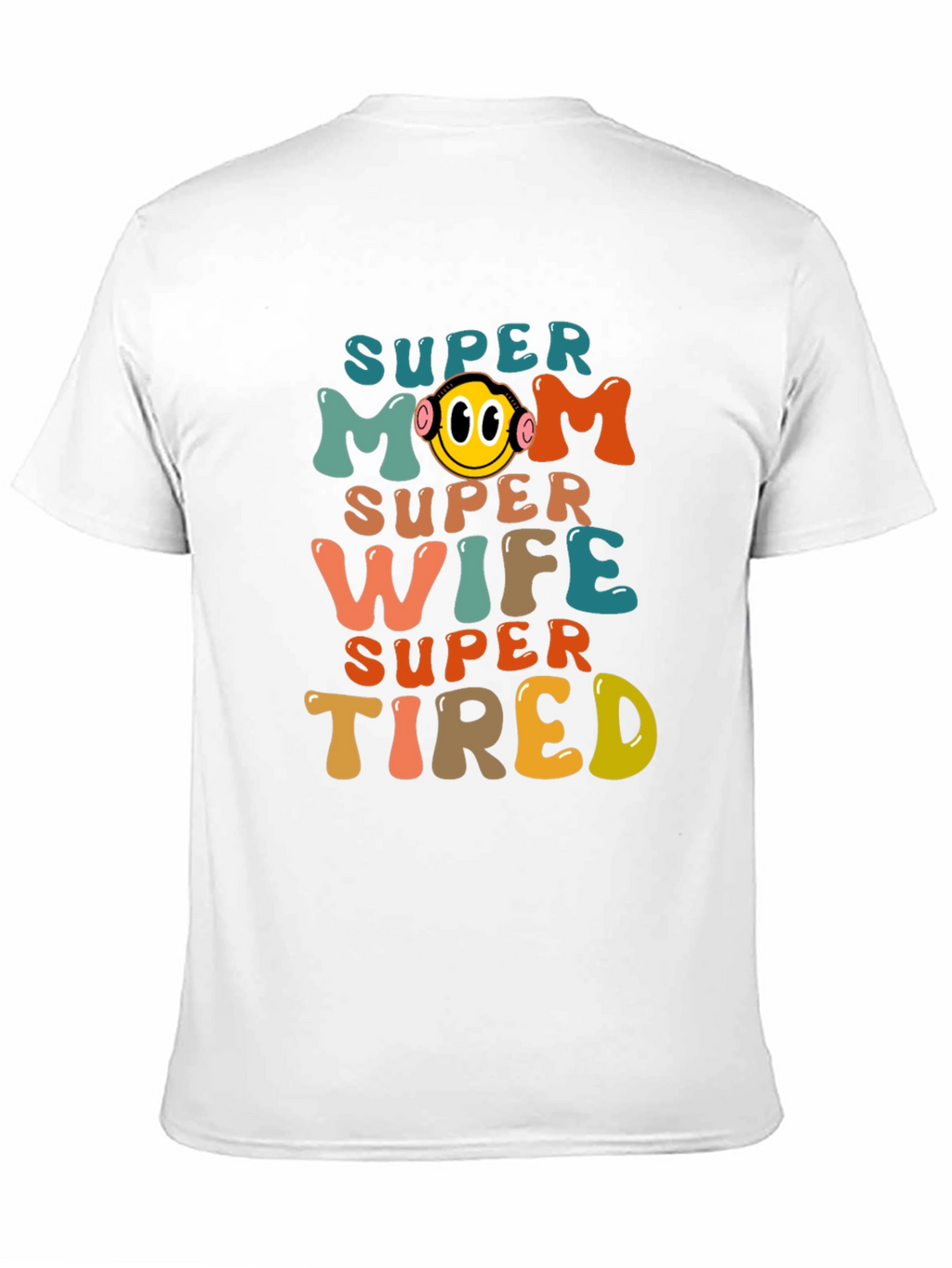 Super Mom Wife Tired Graphic Tee