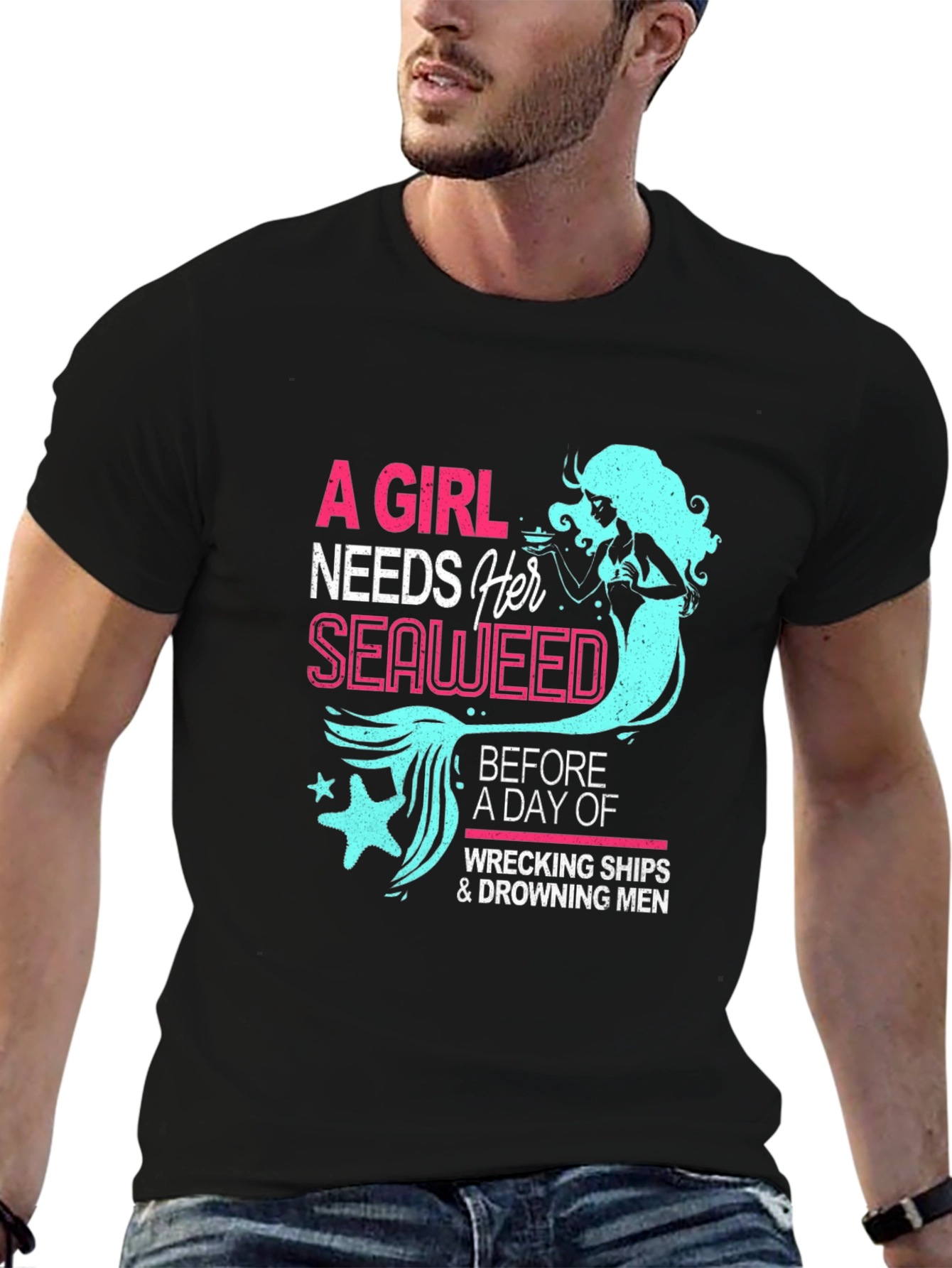 Funny Mermaid T-Shirt - A Girl Needs Her Seaweed