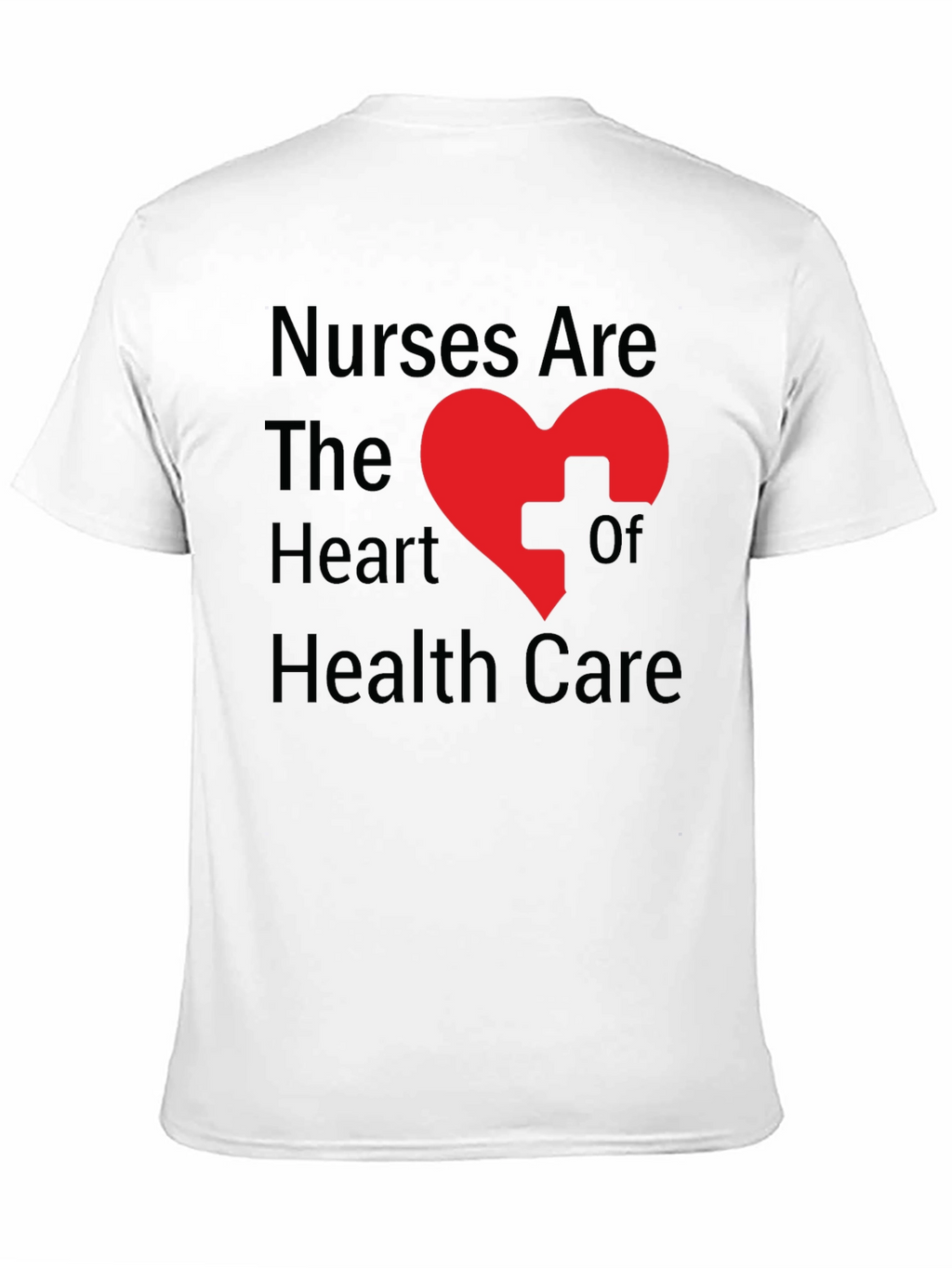 Nurses Are The Heart of Health Care T-Shirt