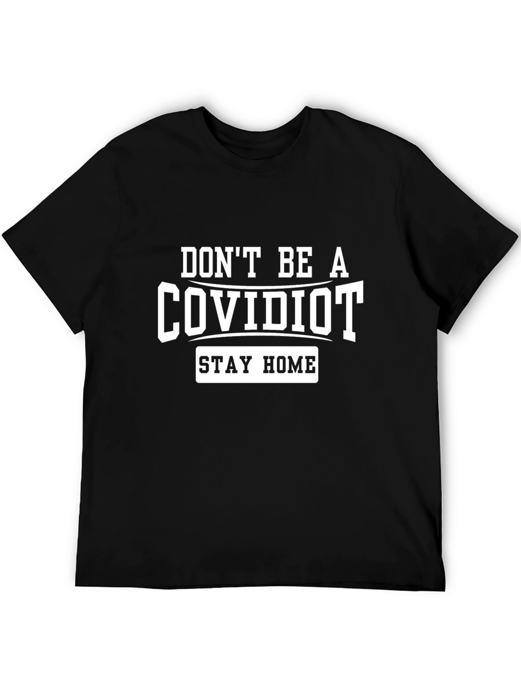 Dont Be A COVIDIOT Graphic Tee