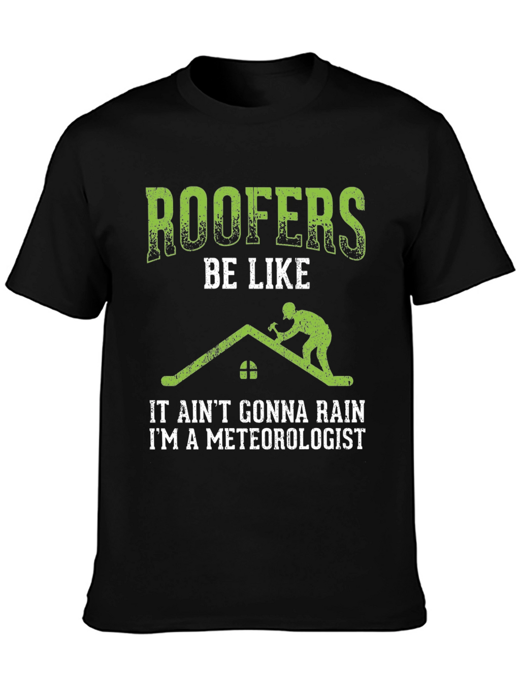Roofer Meteorologist Graphic Tee