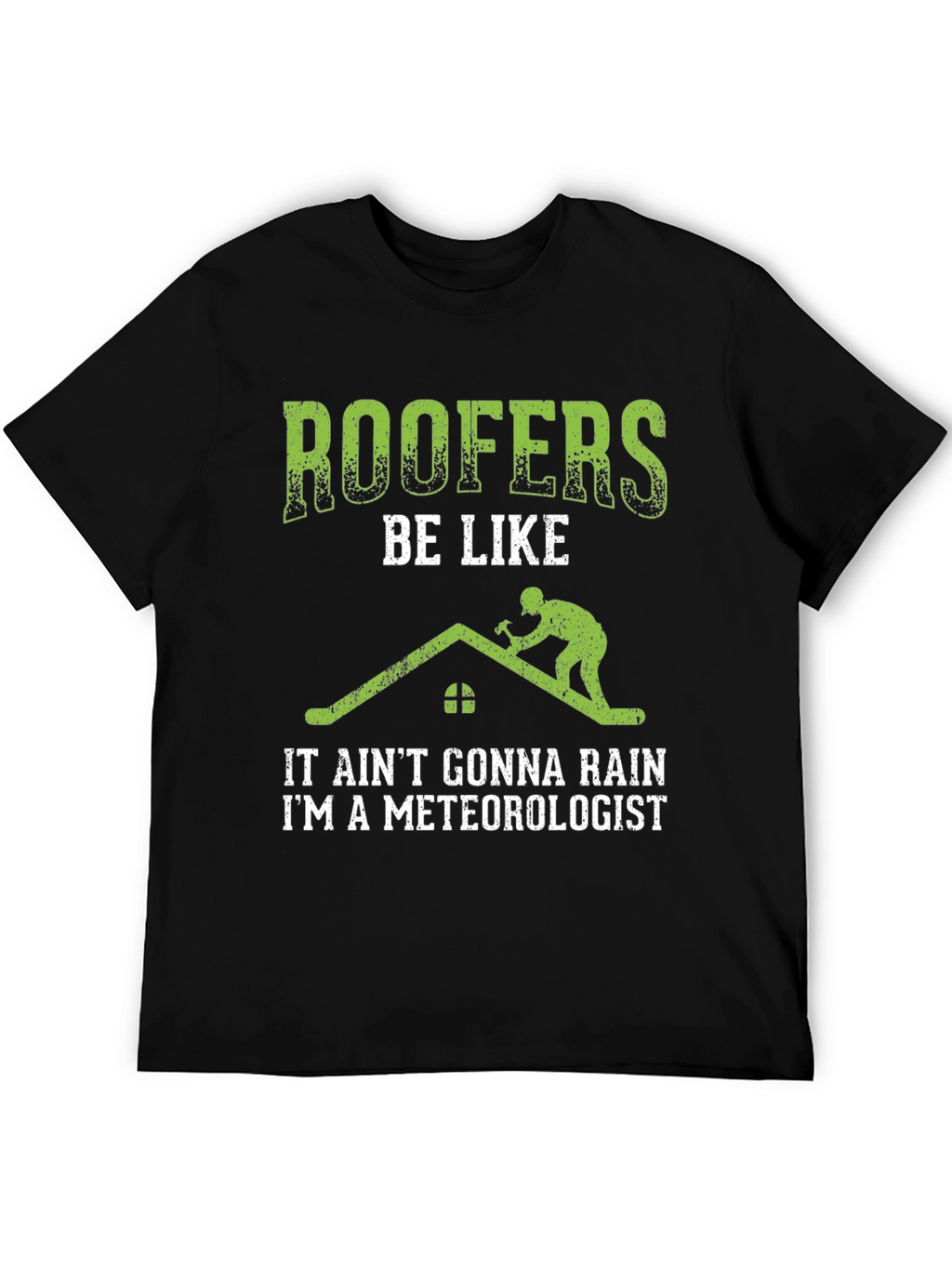 Roofer Meteorologist Graphic Tee