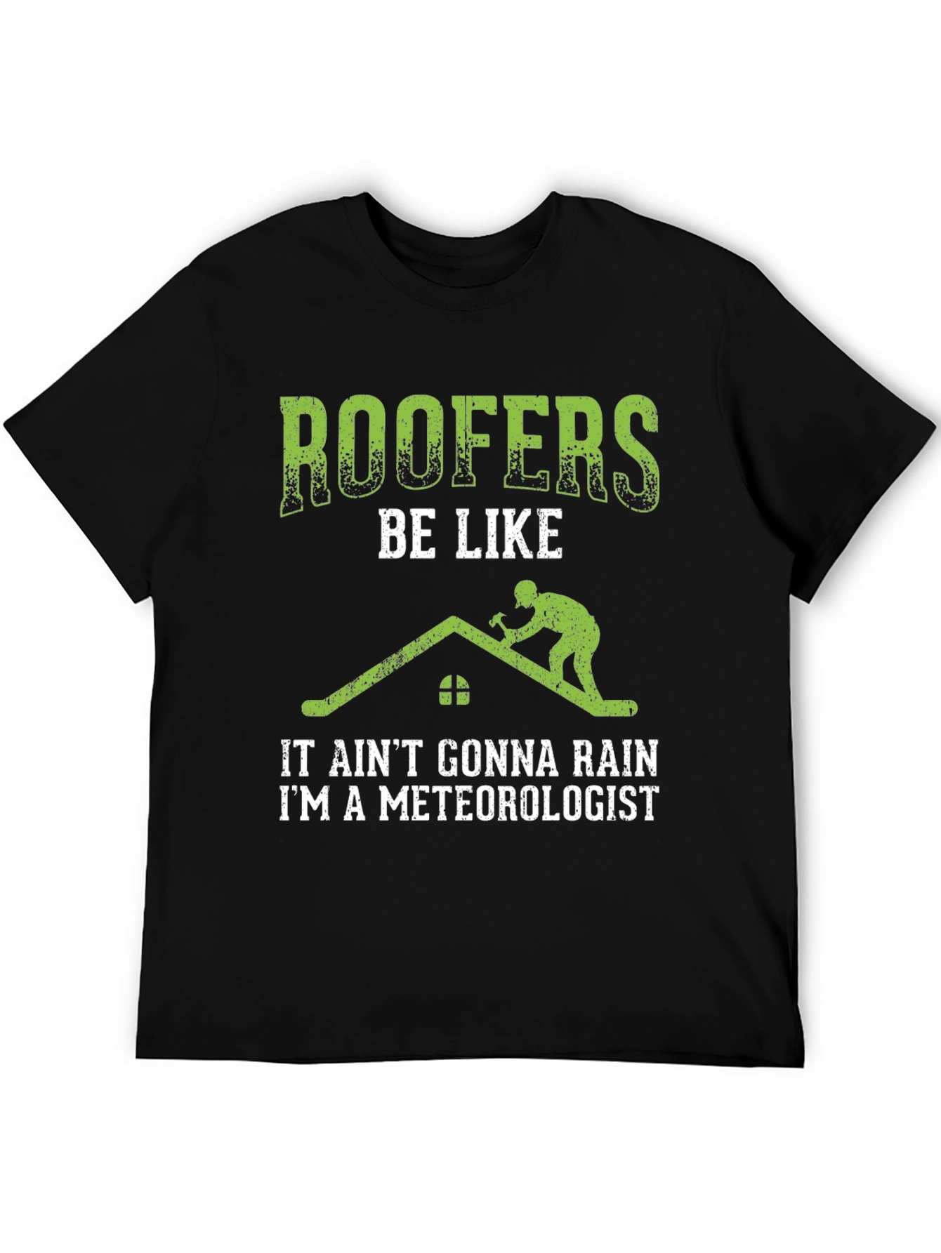 Roofer Meteorologist Graphic Tee