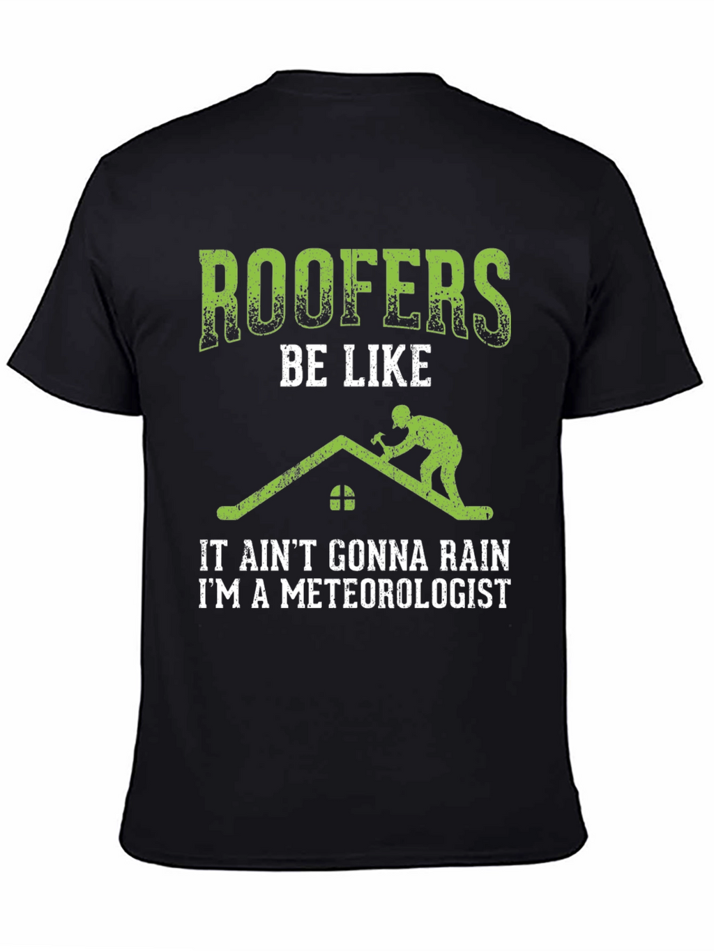 Roofer Meteorologist Graphic Tee