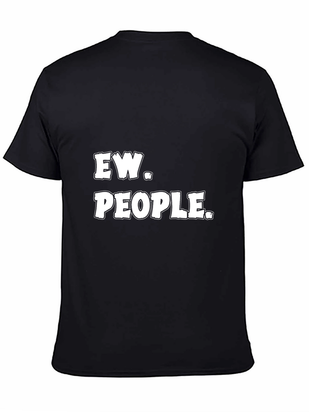 Ew People T-Shirt Funny Sarcastic Tee