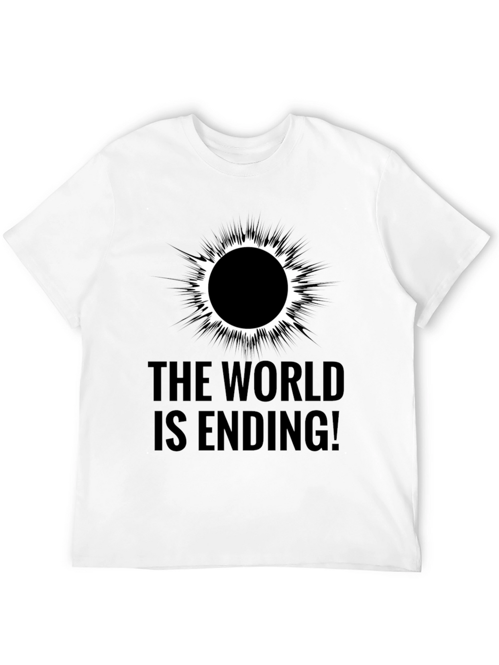 The World is Ending! Graphic T-Shirt