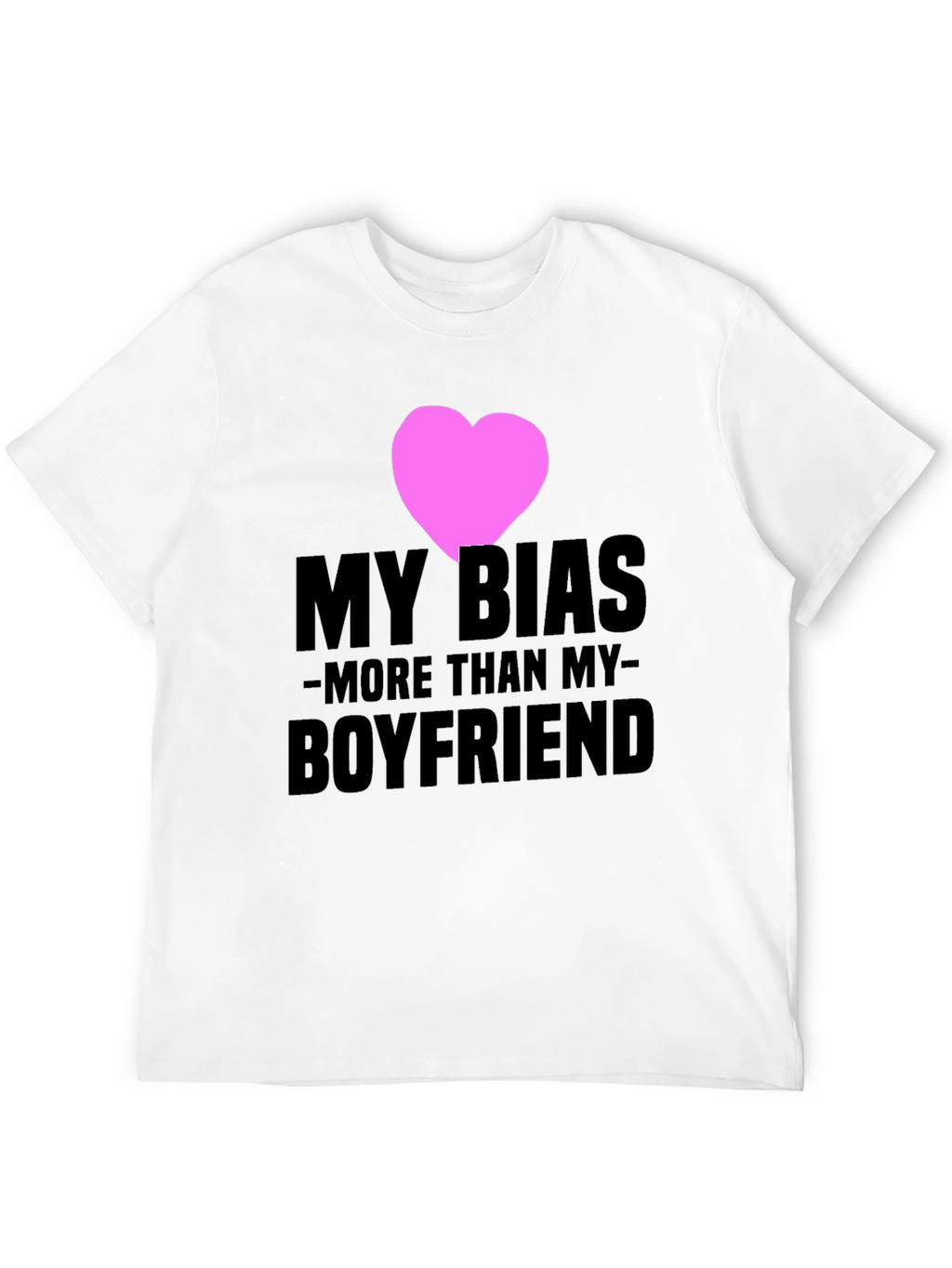 My Bias More Than My Boyfriend T-Shirt