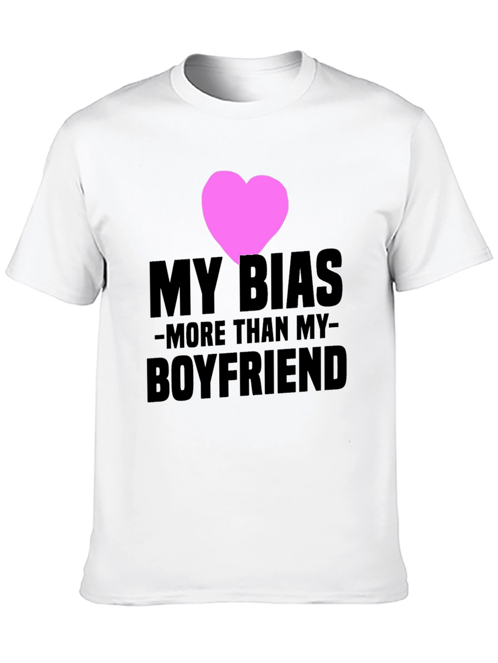 My Bias More Than My Boyfriend T-Shirt
