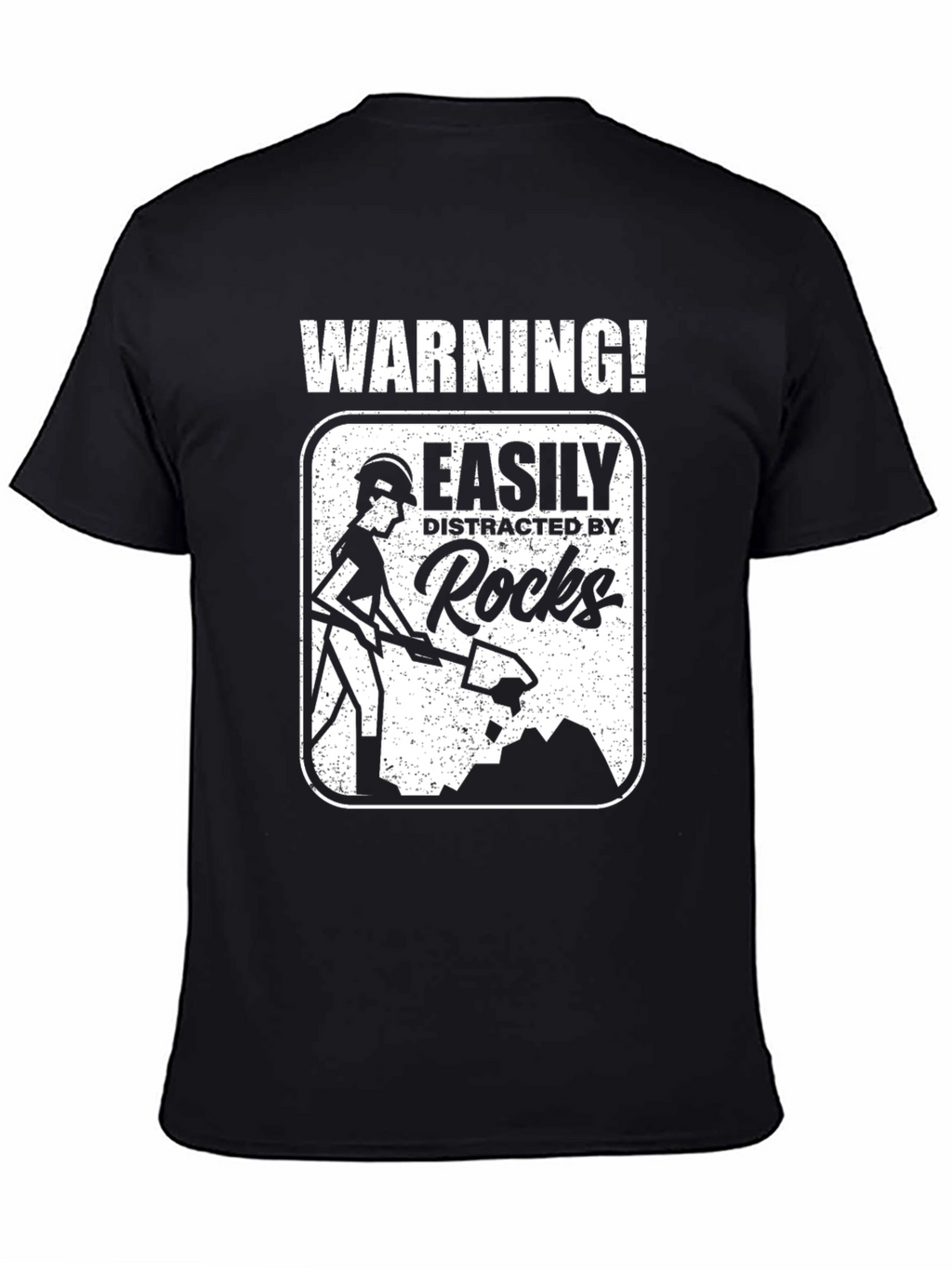 Warning! Easily Distracted By Rocks Black T-Shirt