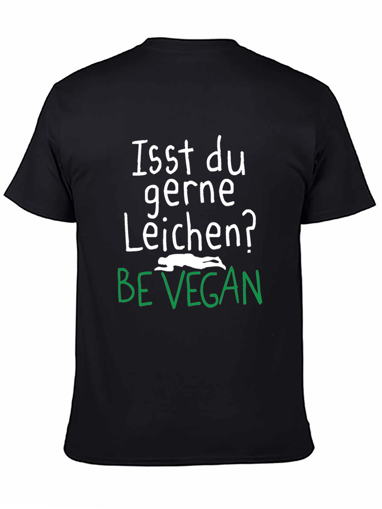 Be Vegan T-Shirt: Isst du gerne Leichen?