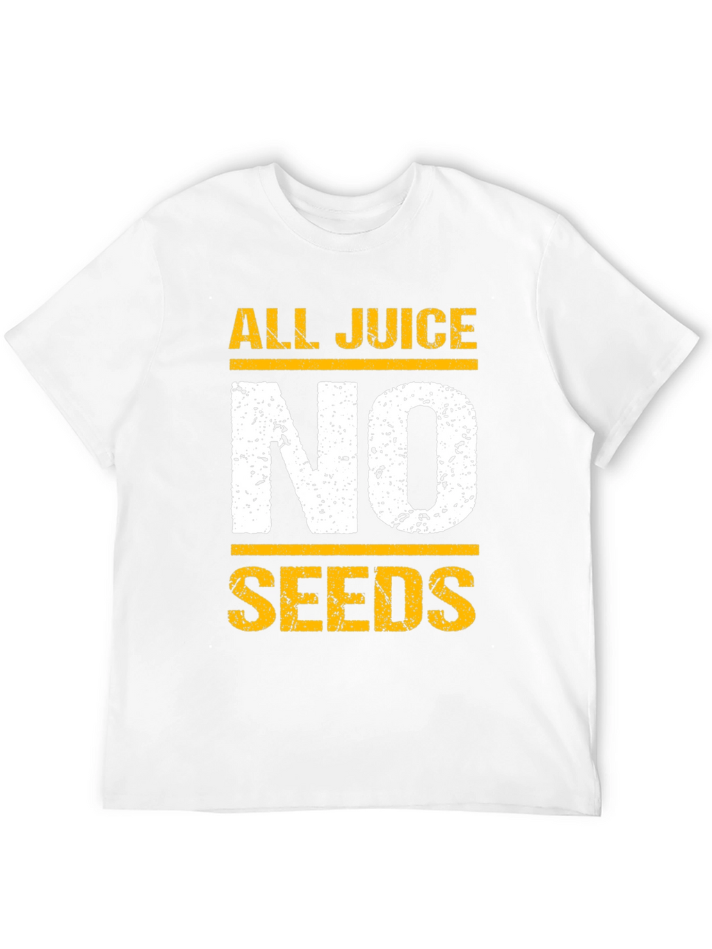 All Juice No Seeds T-Shirt - Funny Graphic Tee