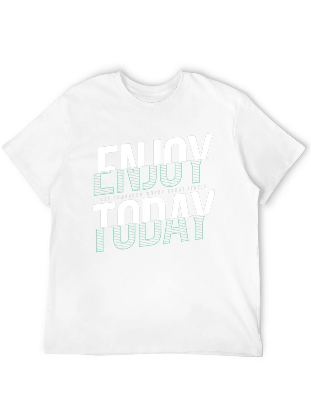 Enjoy Today Graphic T-Shirt