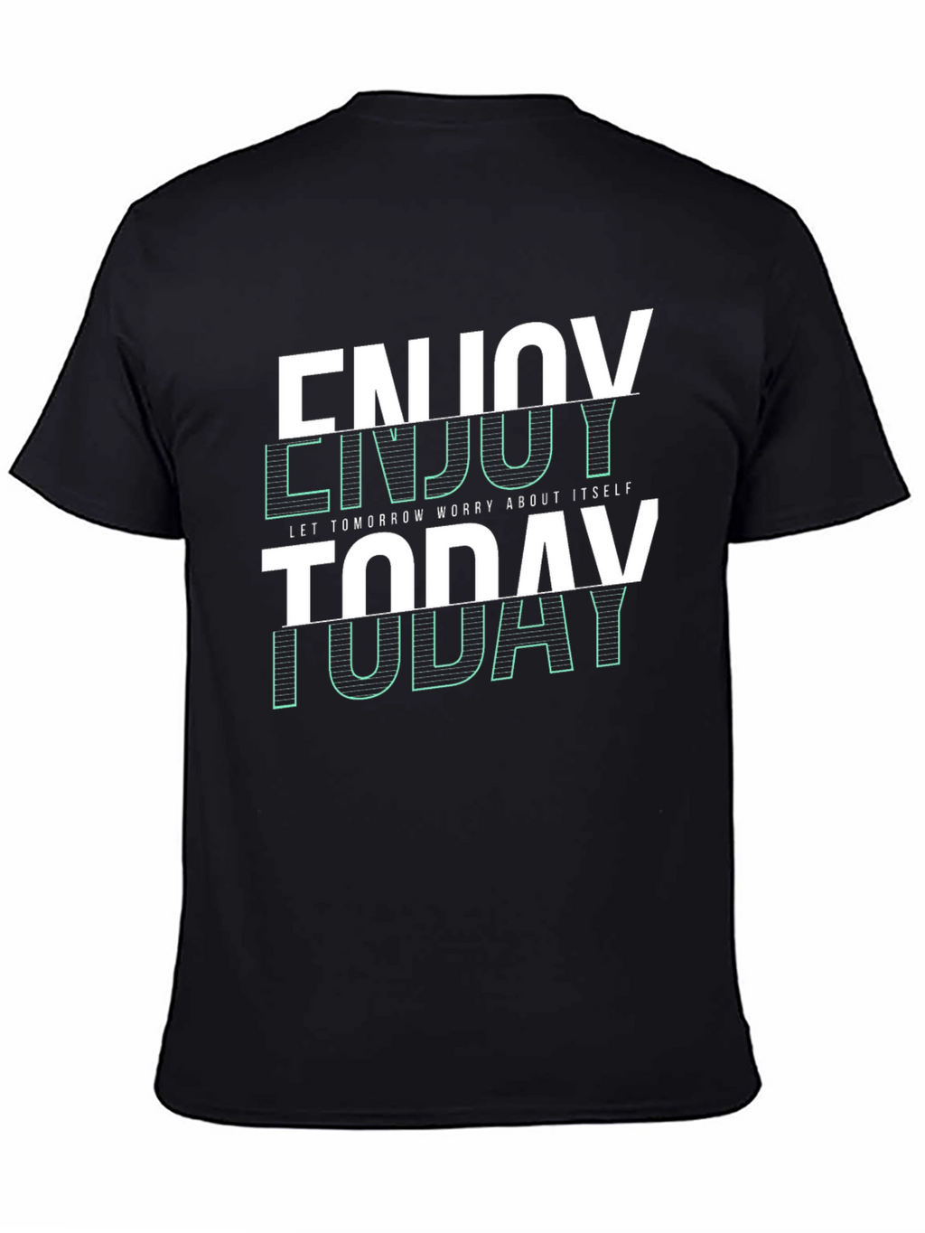 Enjoy Today Graphic T-Shirt