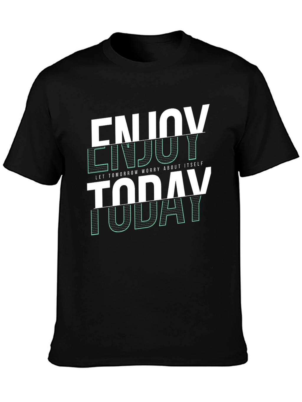 Enjoy Today Graphic T-Shirt