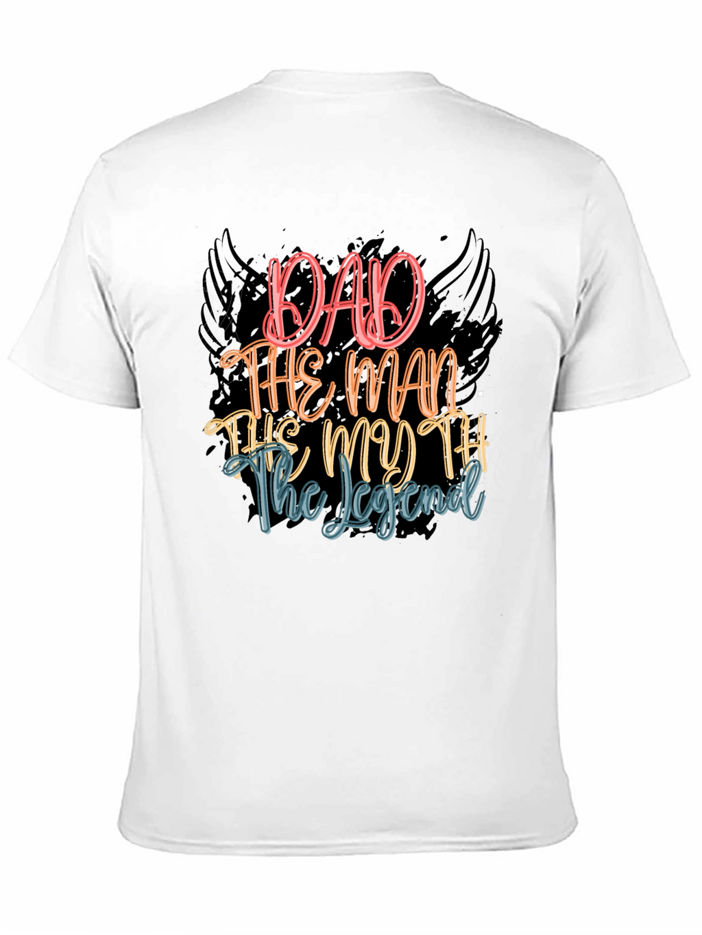 Dad The Man The Myth The Legend T-Shirt